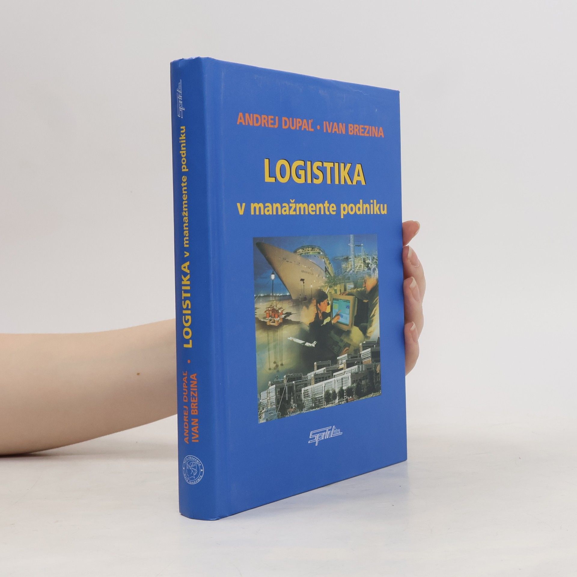 Andrej Ďupal Logistika v manažmente podniku