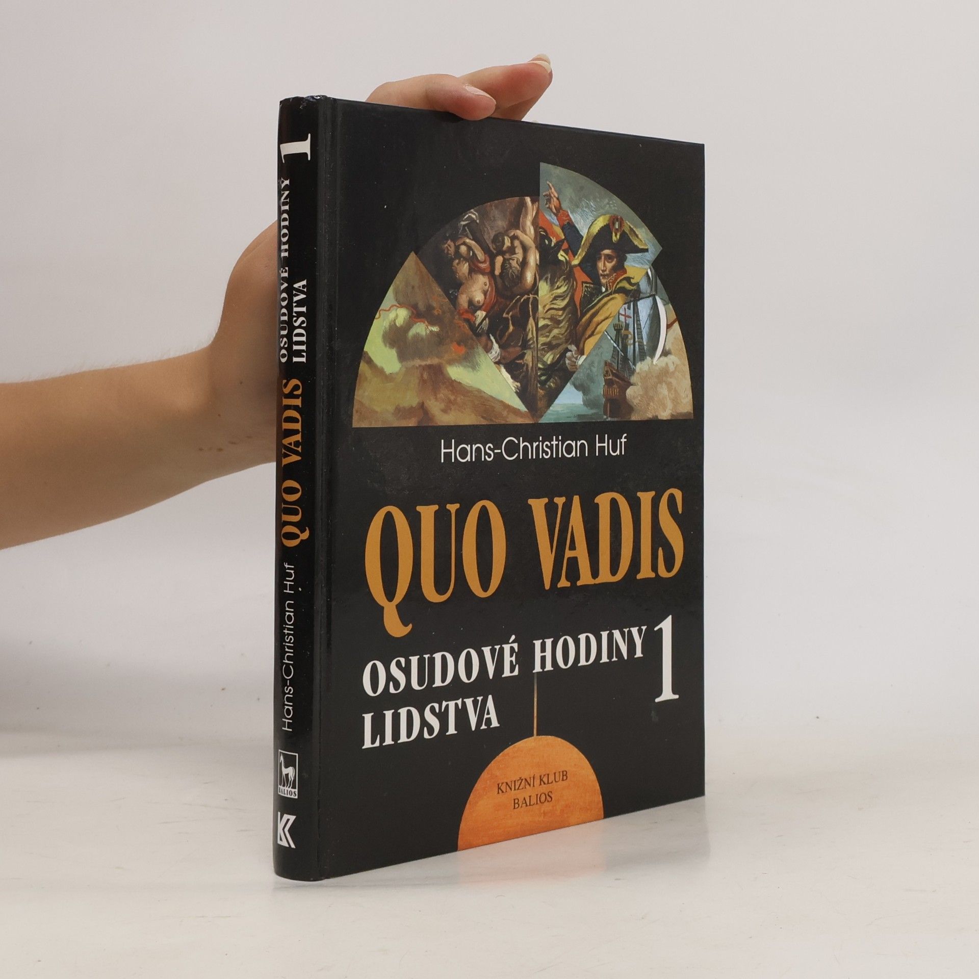 Hans-Christian Huf Quo Vadis. 1. díl. Osudové hodiny lidstva
