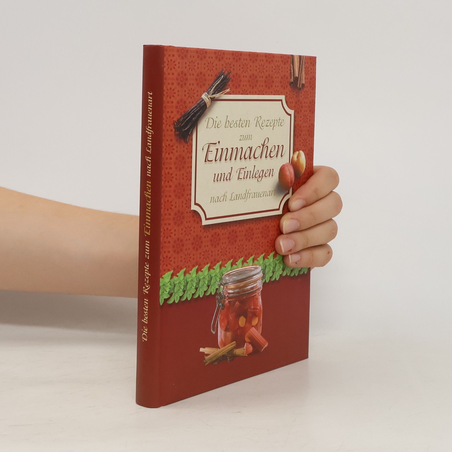 Kolektiv autorů Die besten Rezepte zum Einmachen und Einlegen nach Landfrauenart