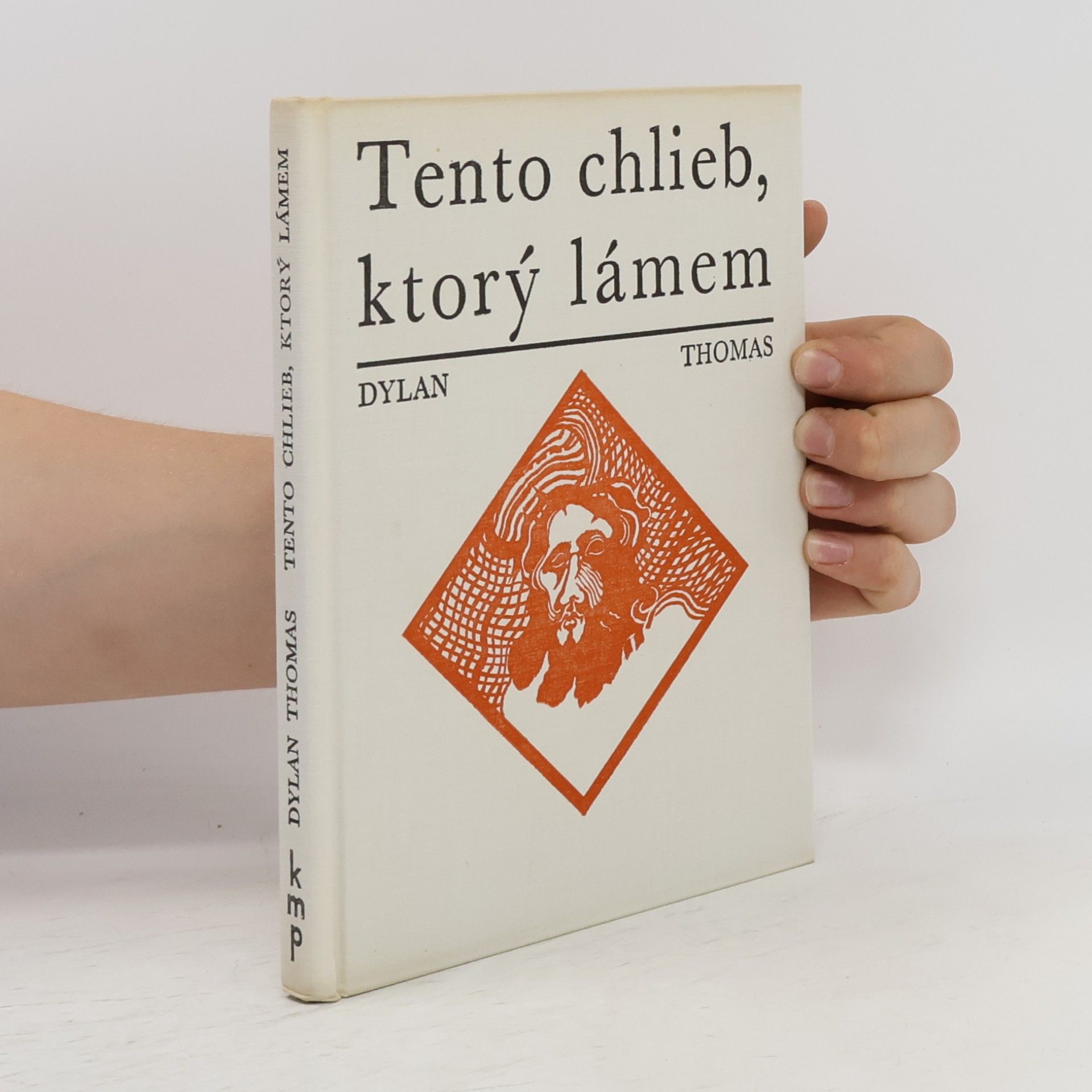Dylan Thomas Tento chlieb, ktorý lámem