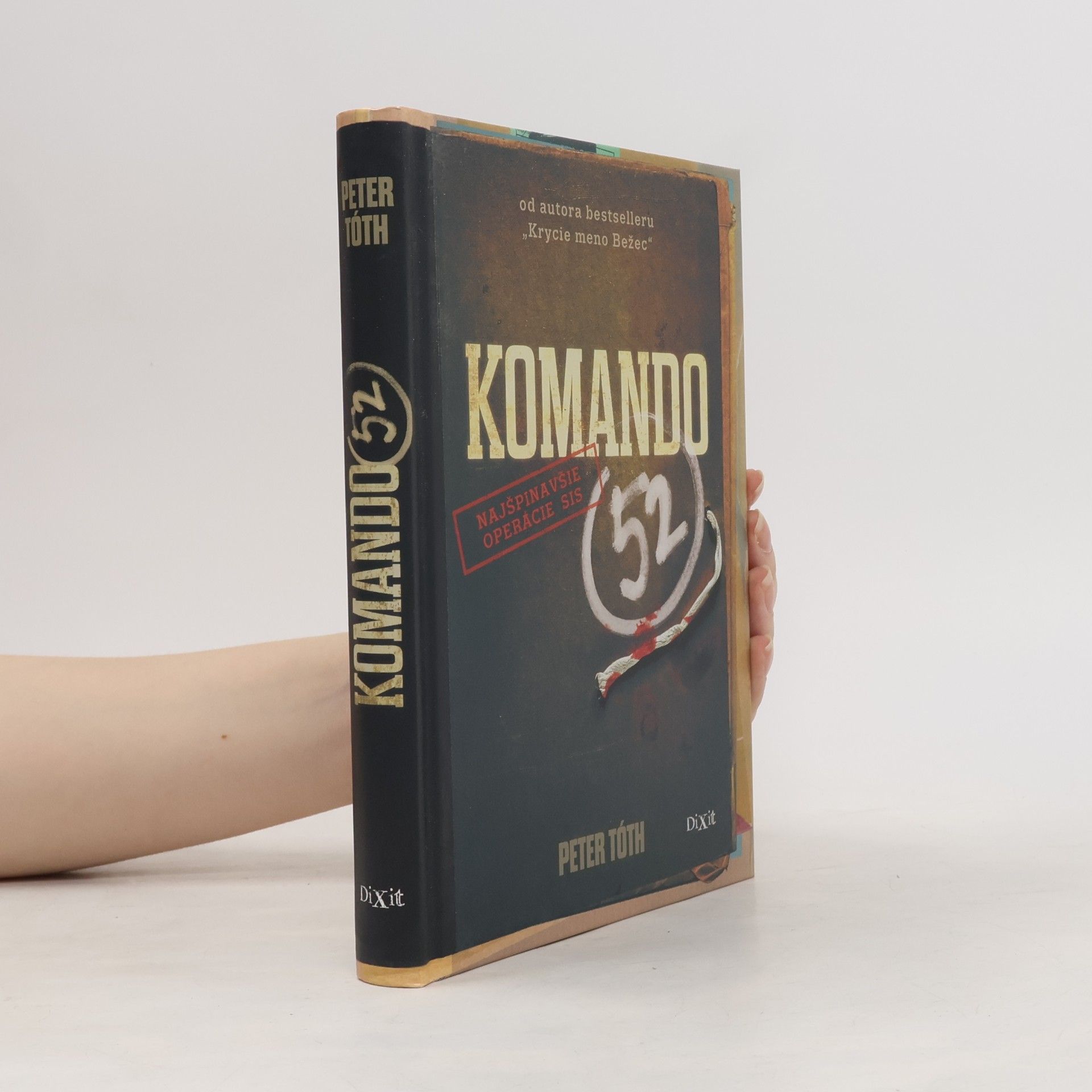 Peter Tóth Komando 52 : najšpinavšie operácie SIS