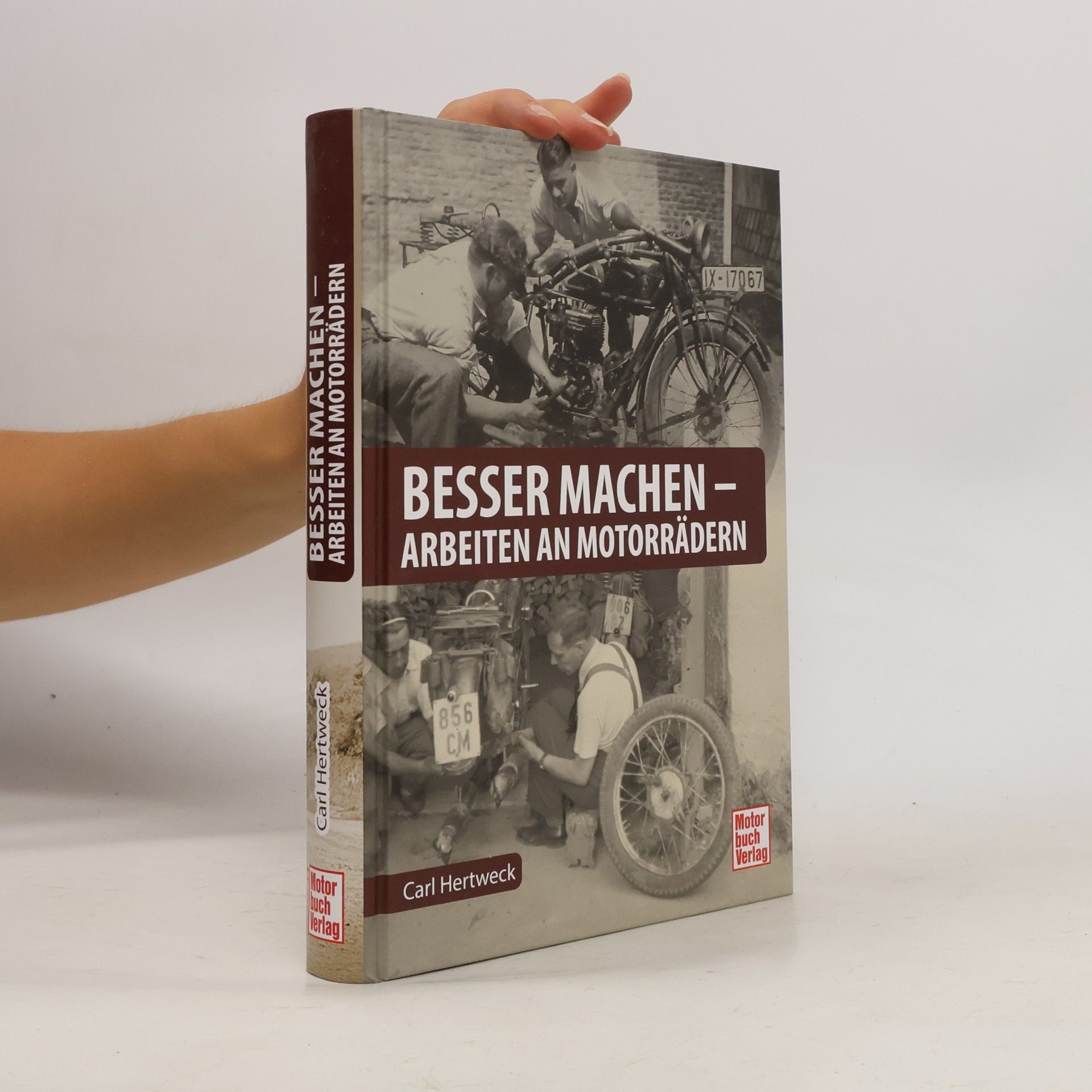 Carl Hertweck Besser machen - Arbeiten an Motorrädern
