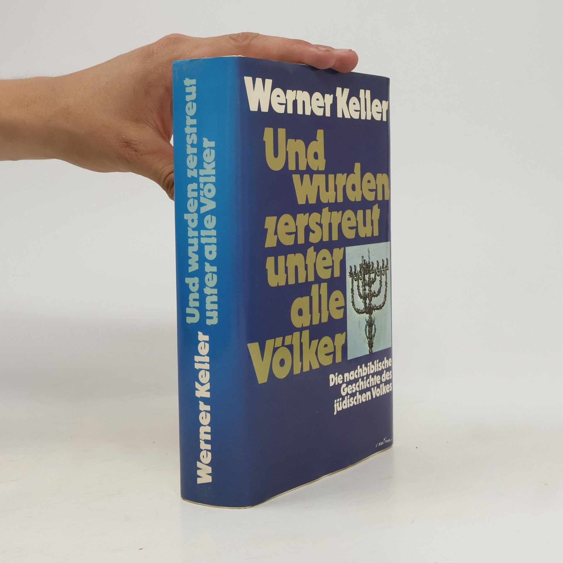 Werner Keller Und wurden zerstreut unter alle Völker