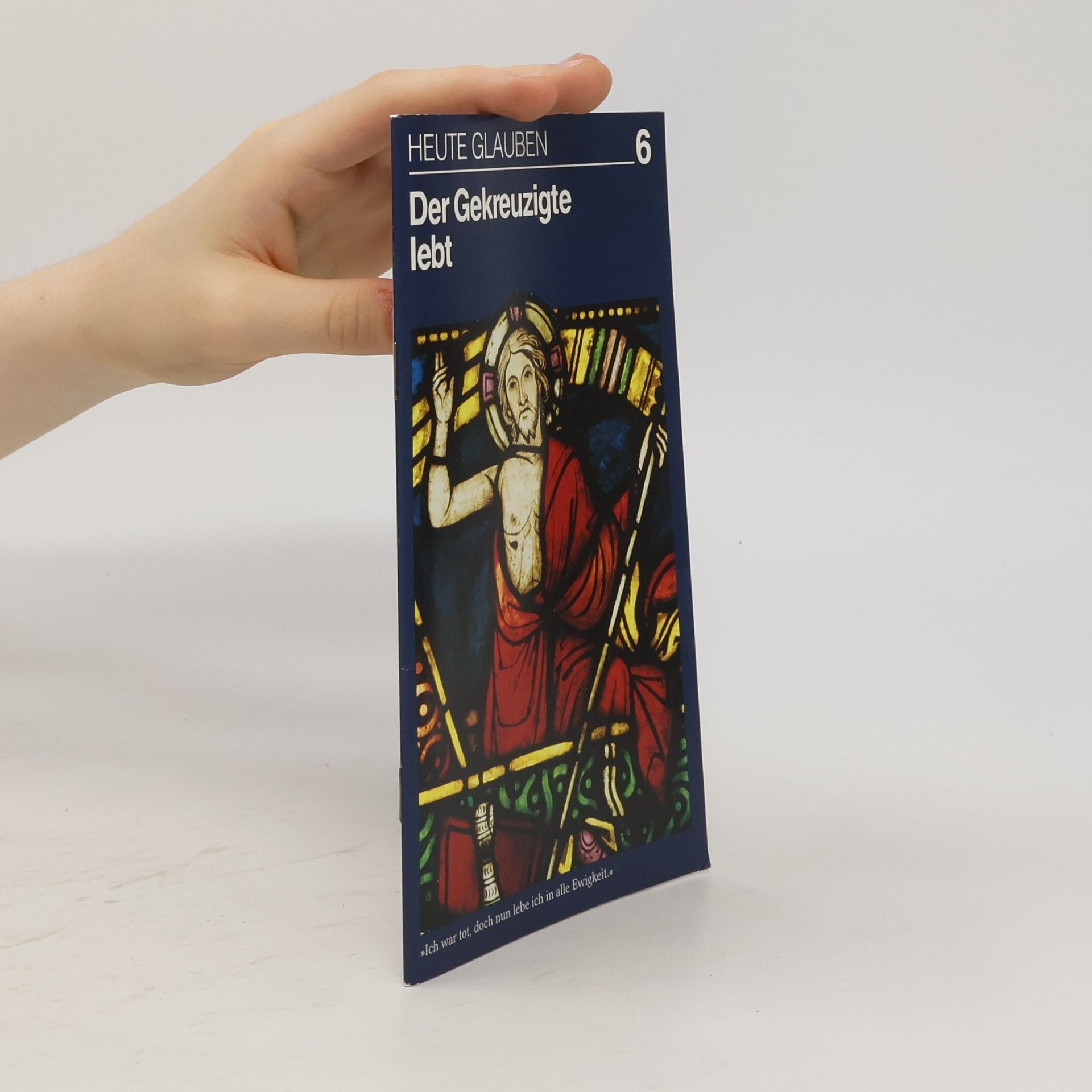 Autorenkollektiv Heute glauben 6: Der Gekreuzigte lebt