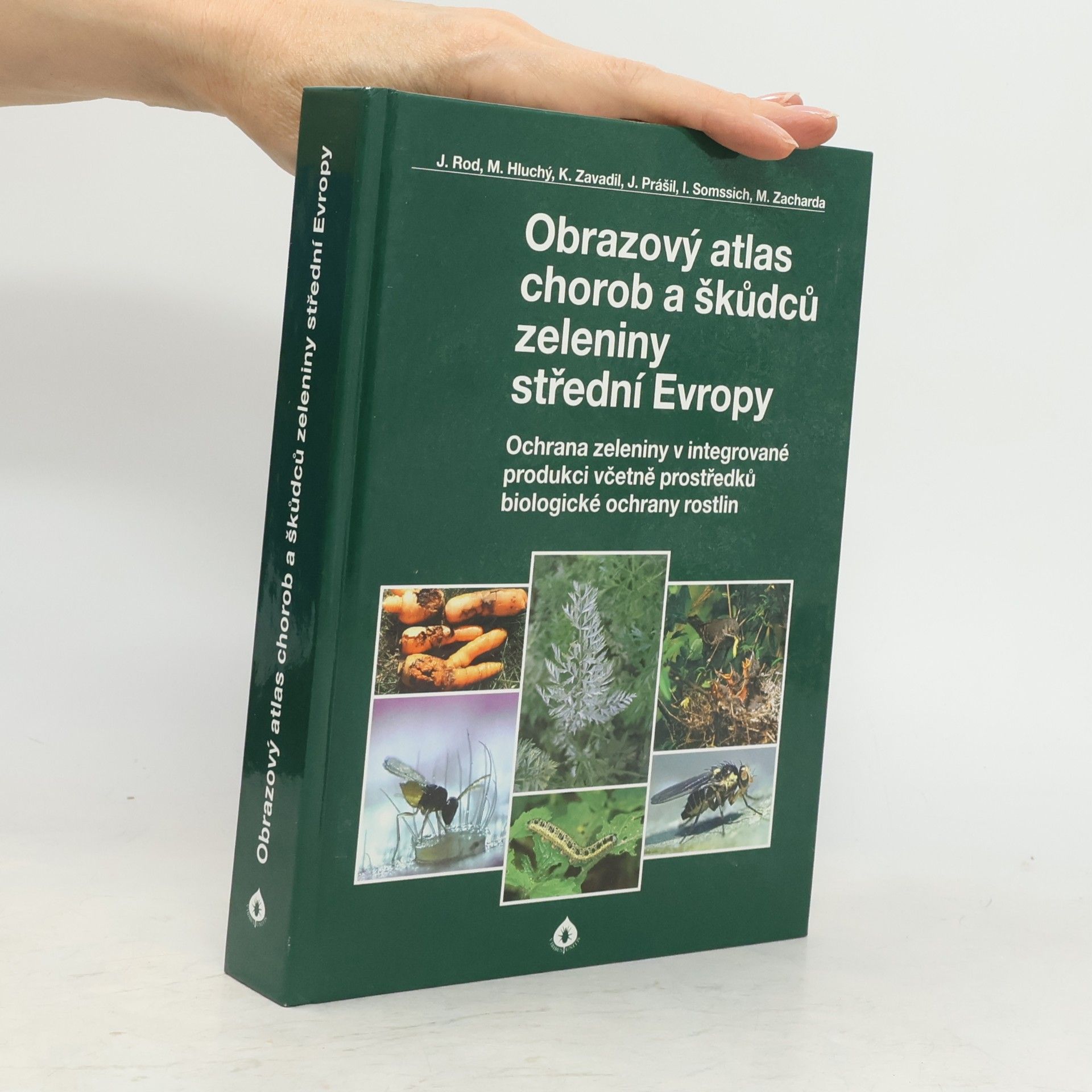 Jaroslav Rod Obrazový atlas chorob a škůdců zeleniny střední Evropy