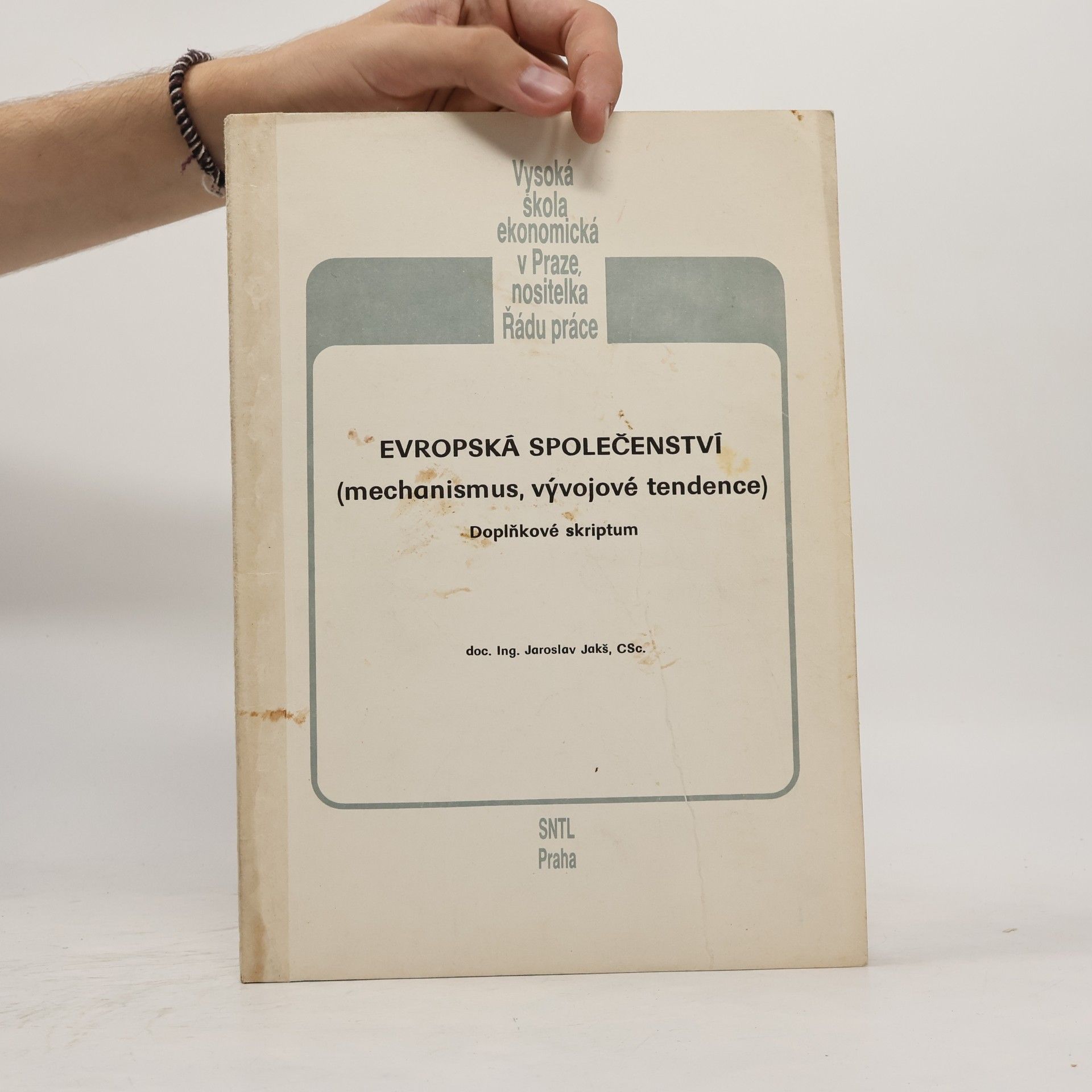 Jaroslav Jakš Evropská společenství (mechanismus, vývojové tendence). Doplňkové skriptum