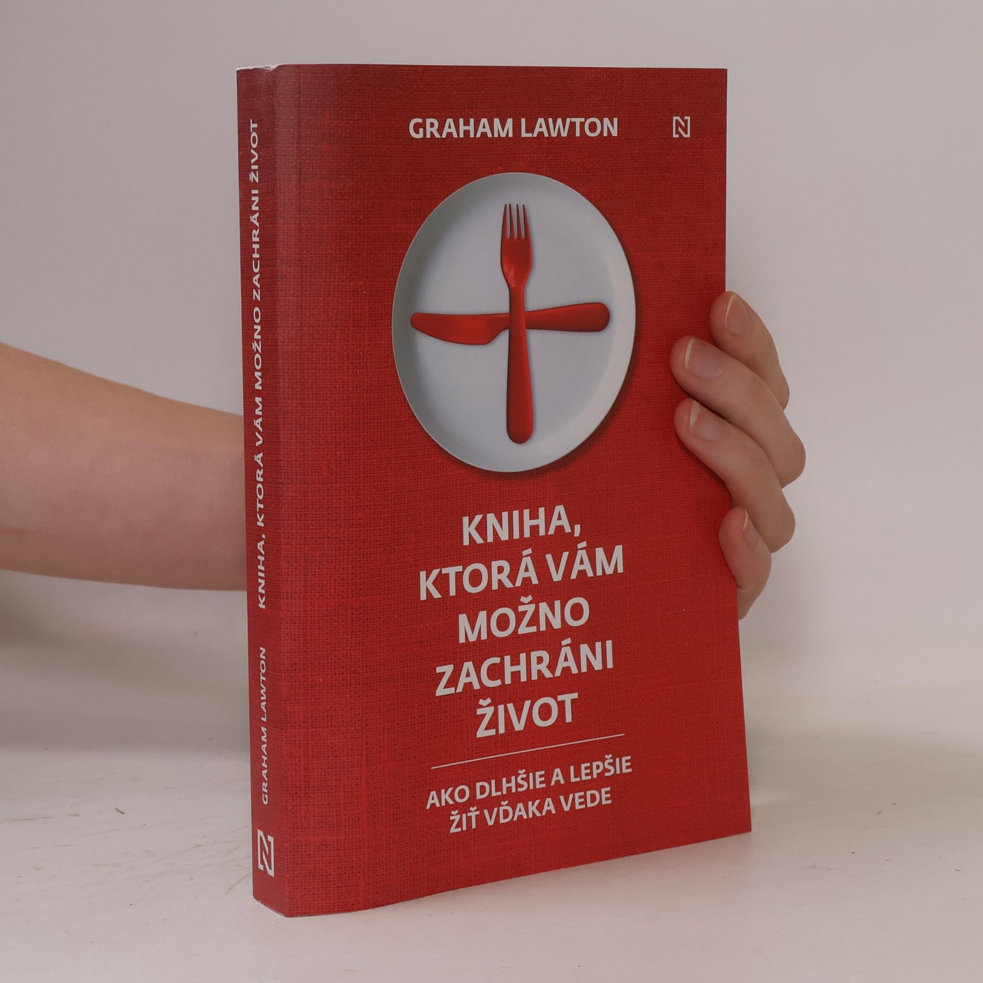 Graham Lawton Kniha, ktorá vám možno zachráni život: Ako dlhšie a lepšie žiť vďaka vede