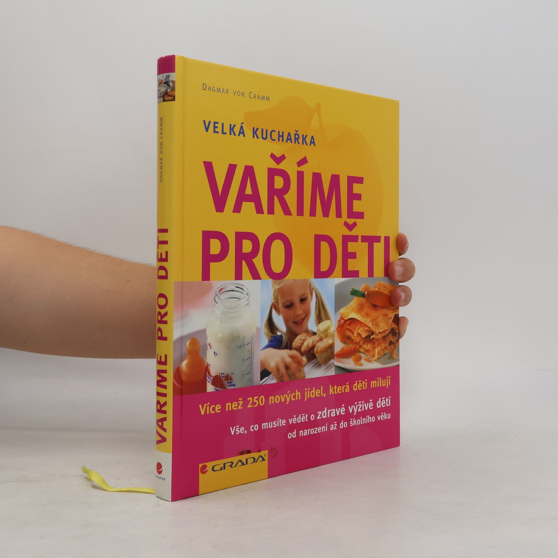 Dagmar von Cramm Vaříme pro děti. Velká kuchařka. Více než 250 nových jídel, která děti milují