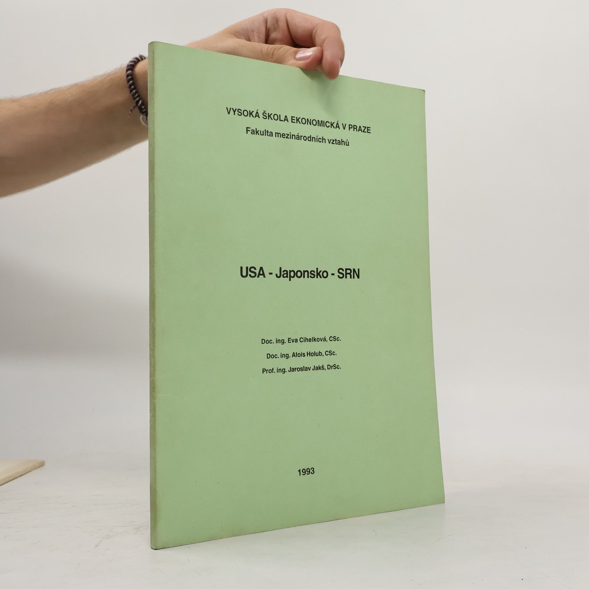 Eva Cihelková Vysoká škola ekonomická v Praze, Fakulta mezinárodních vztahů: USA - Japonsko - SRN