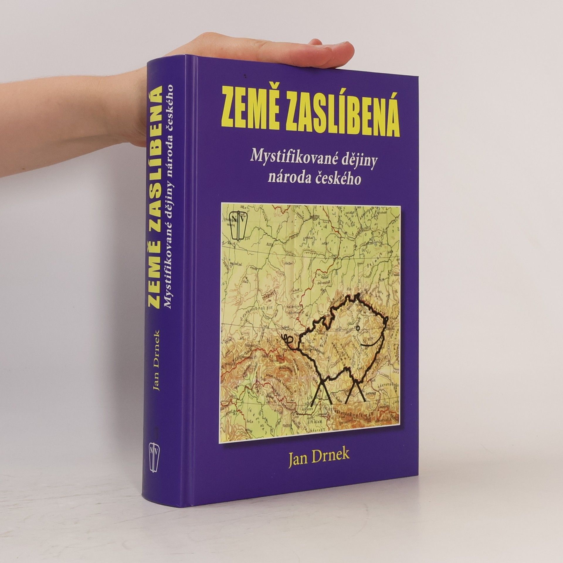 Jan Drnek Země zaslíbená : mystifikované dějiny národa českého
