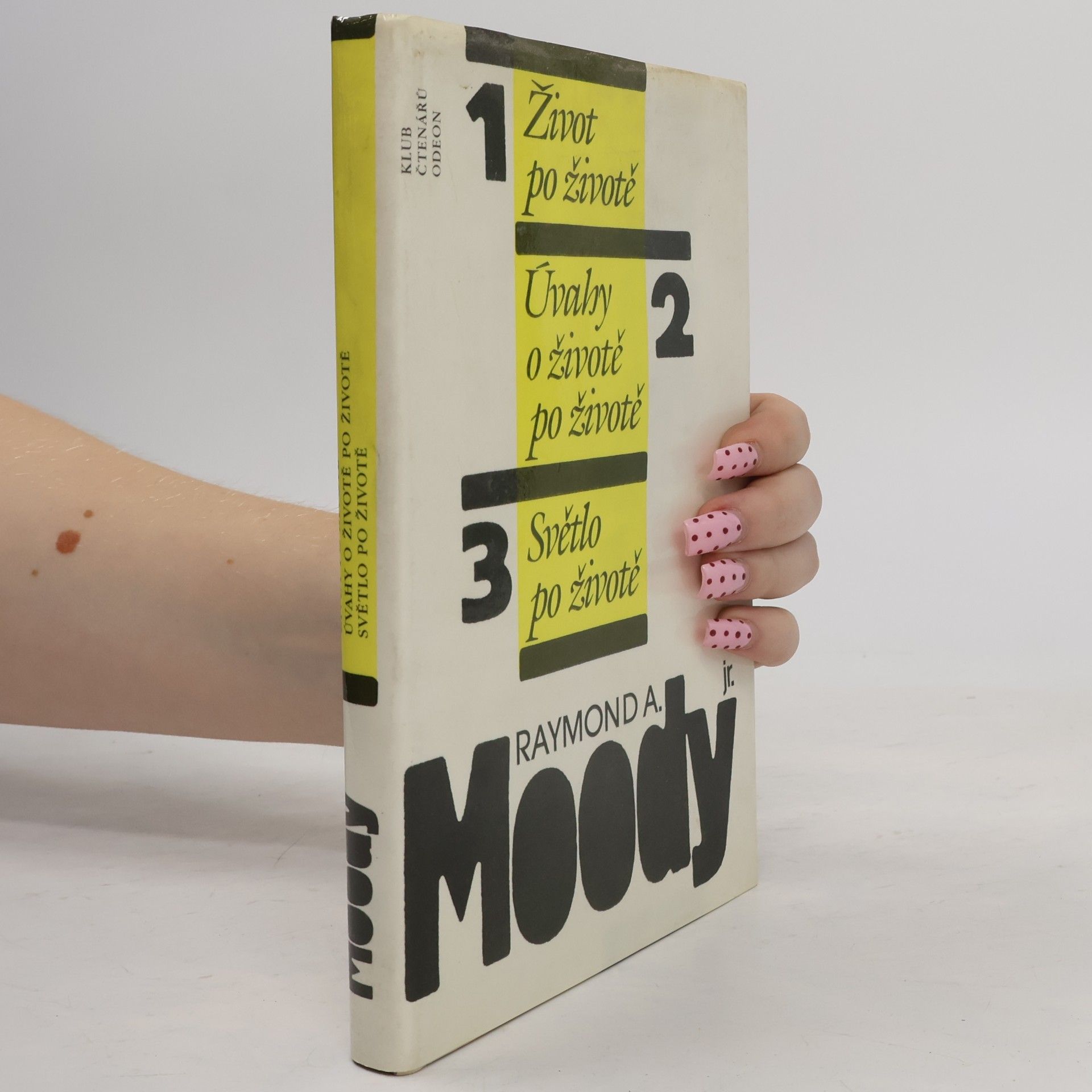 Raymond A. Moody Život po životě. Úvahy o životě po životě. Světlo po životě