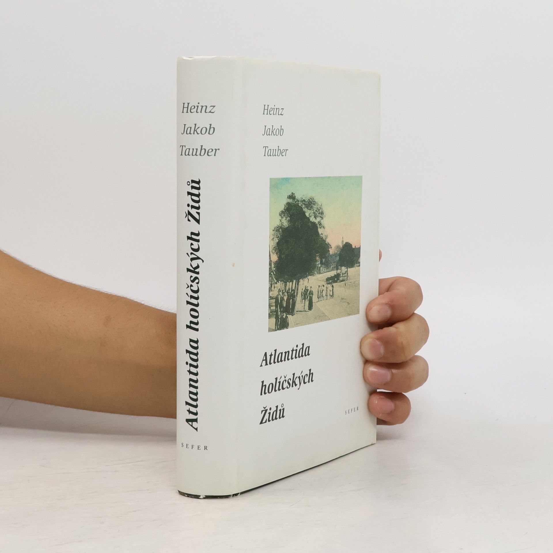 Heinz Jakob Tauber Atlantida holíčských Židů