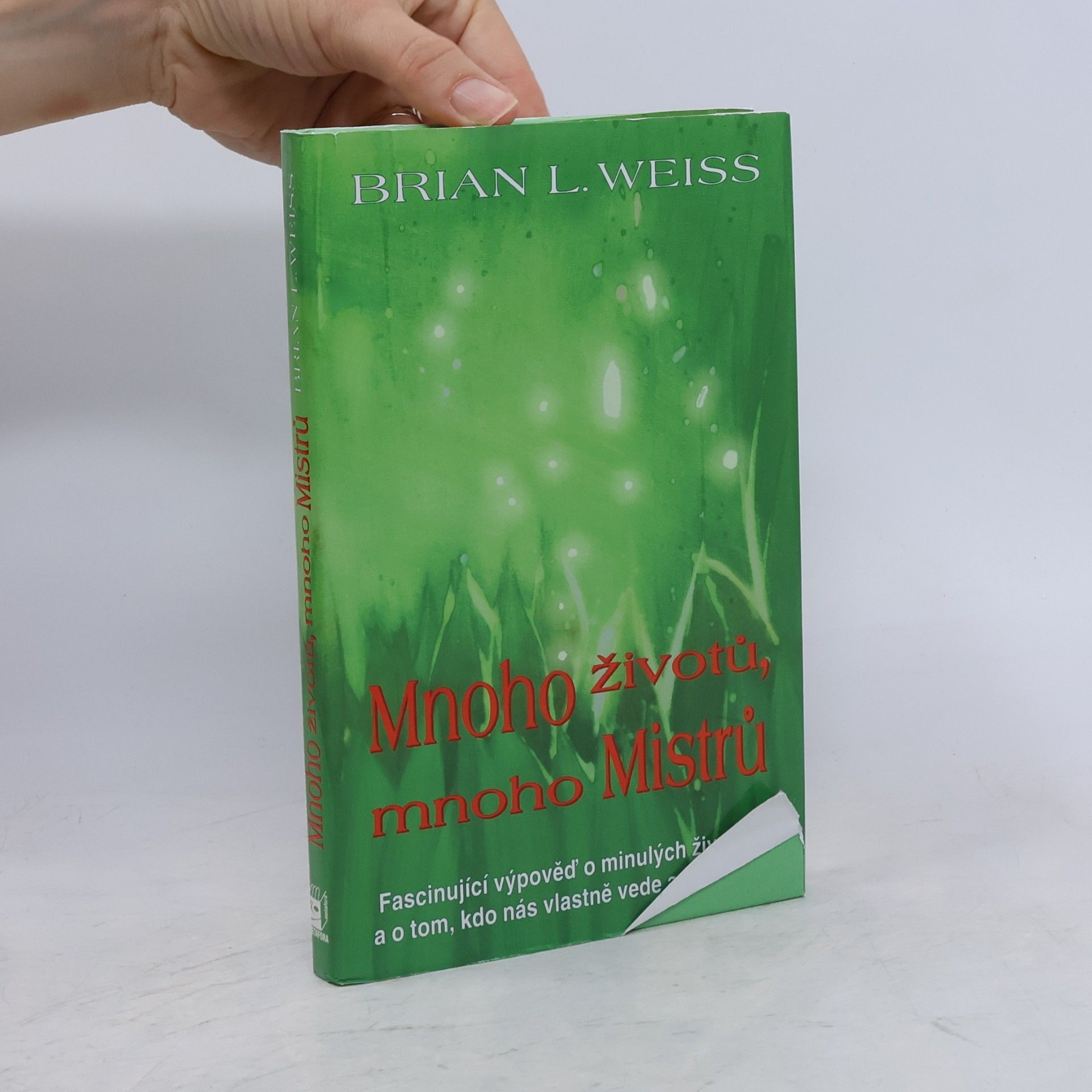 Brian L. Weiss Mnoho životů, mnoho Mistrů
