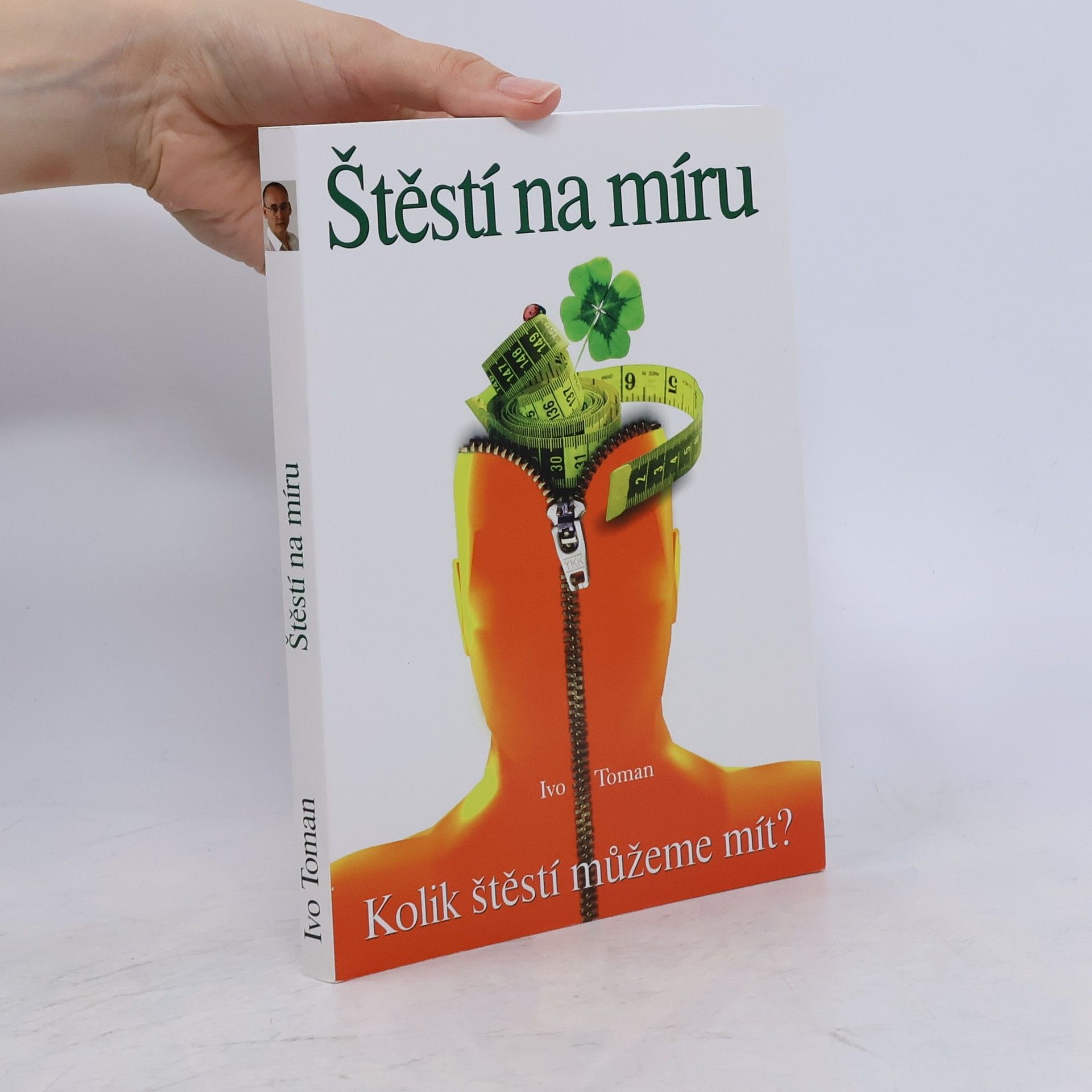 Ivo Toman Štěstí na míru. Kolik štěstí můžeme mít?