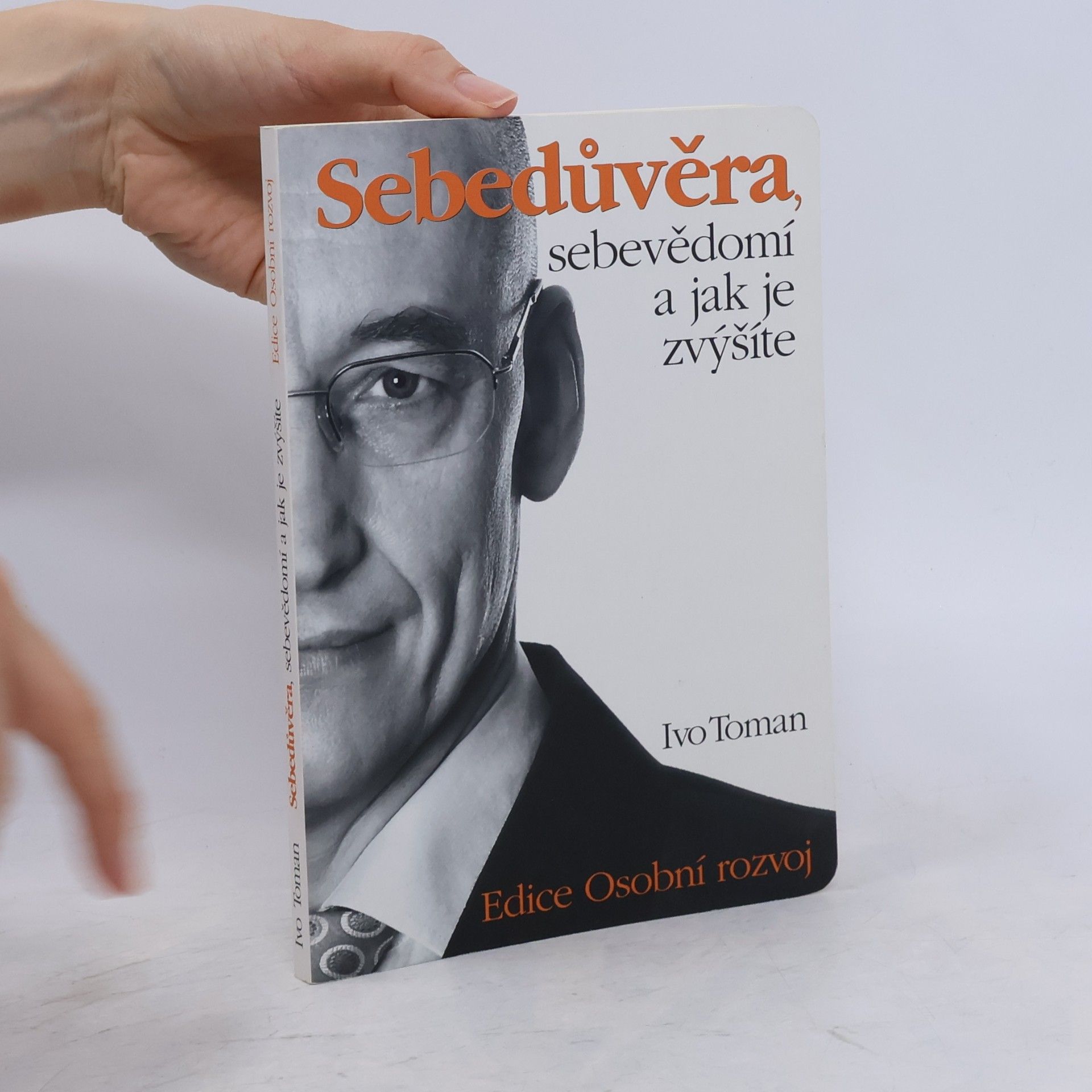 Ivo Toman Sebedůvěra, sebevědomí a jak je zvýšíte