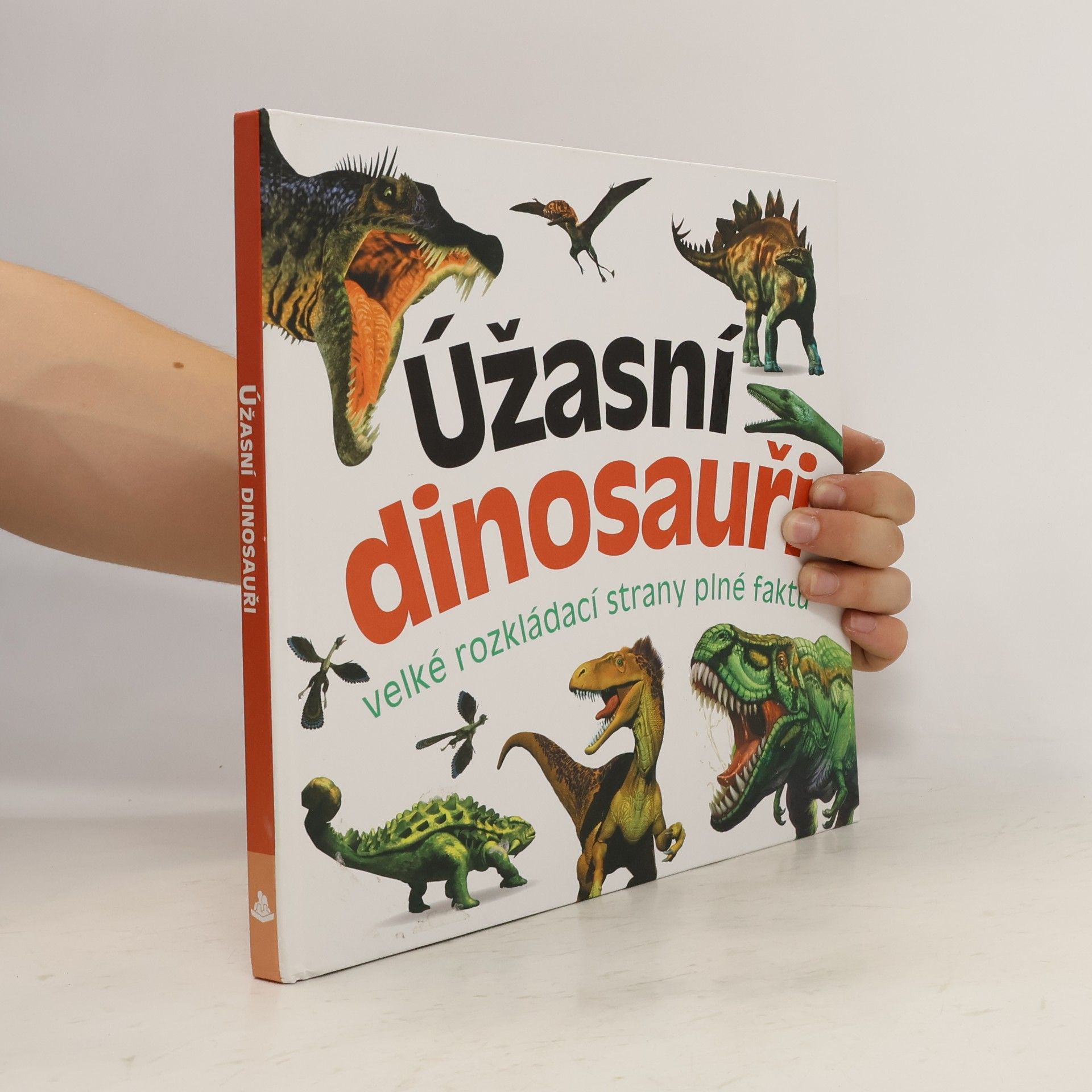 Marek Kurta Úžasní dinosauři : velké rozkládací strany plné faktů