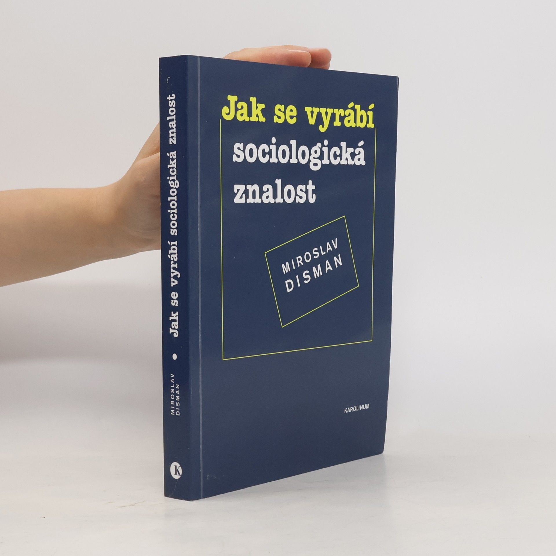 Miroslav Disman Jak se vyrábí sociologická znalost