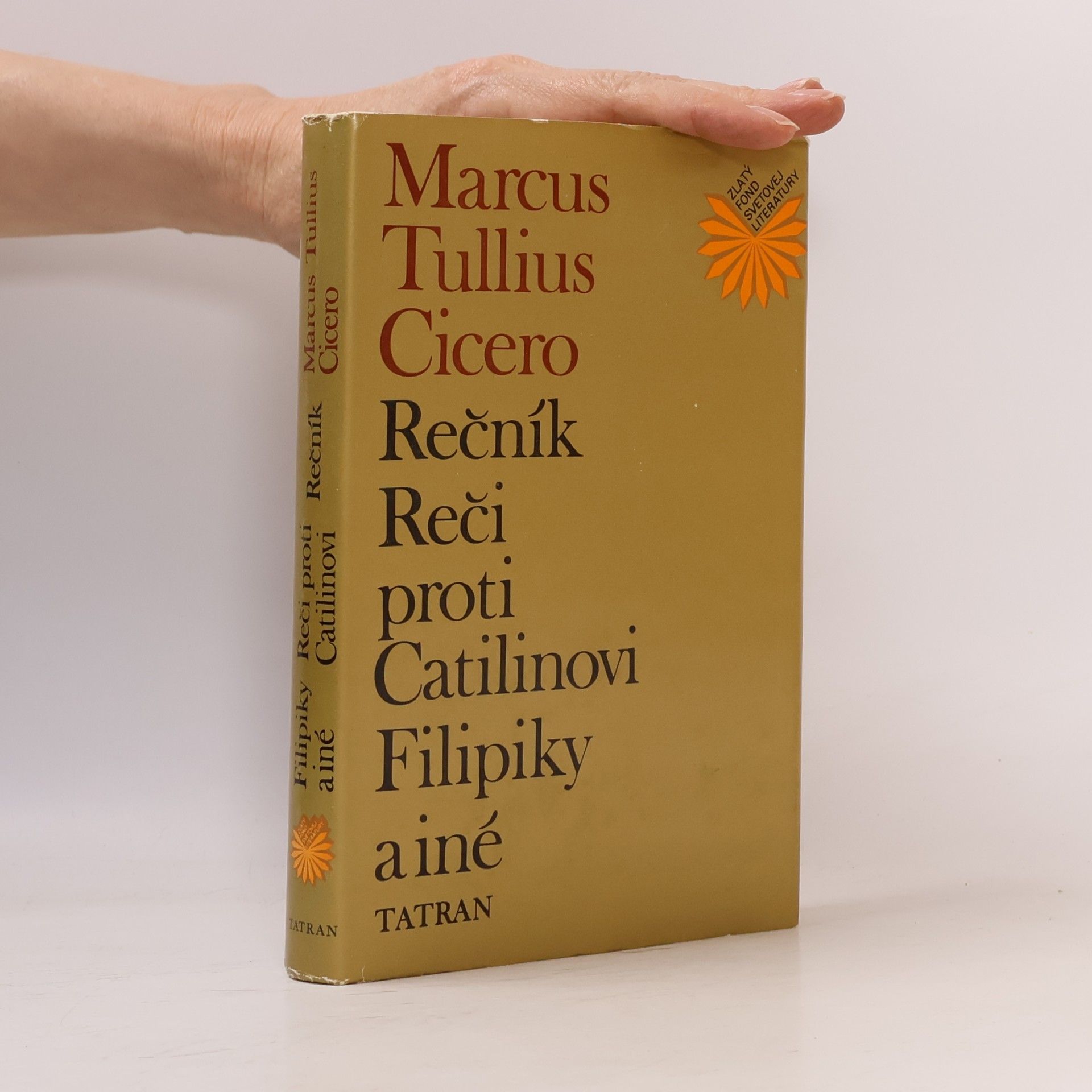 Marcus Tullius Cicero Rečník. Reči proti Catilinovi, Filipiky a iné