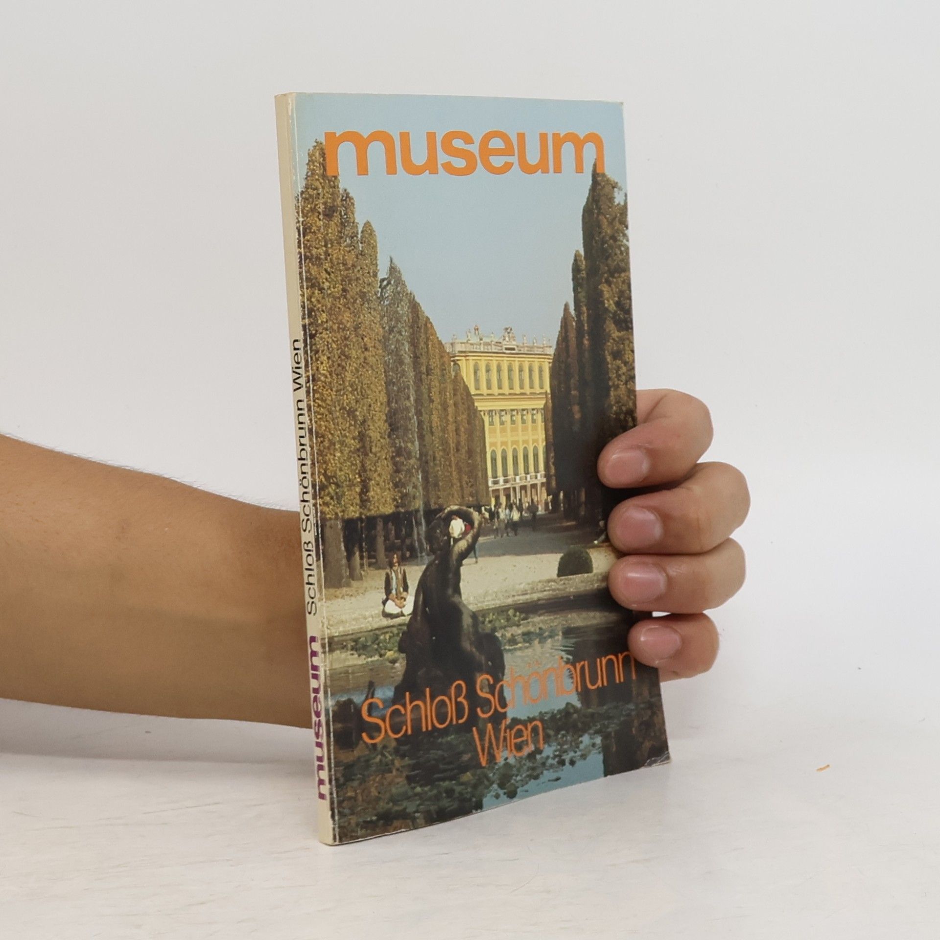 Autorenkollektiv Museum Schloß Schönbrunn Wien