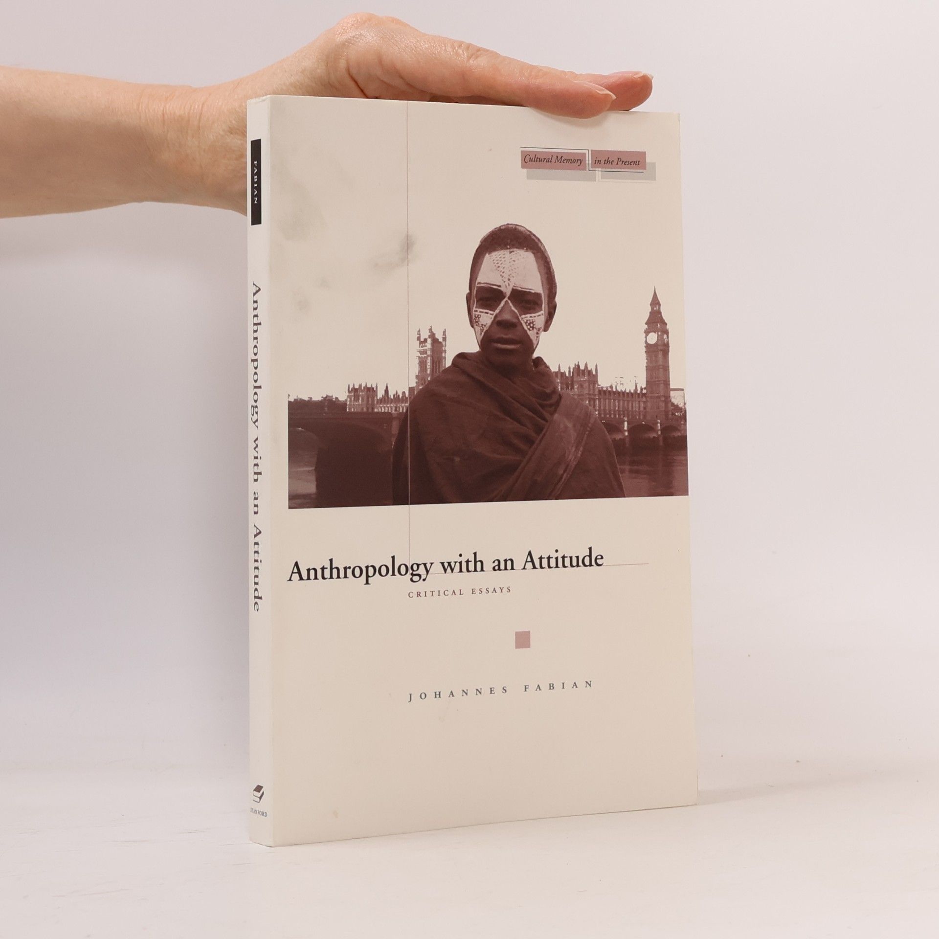 Johannes Fabian Anthropology with an Attitude
