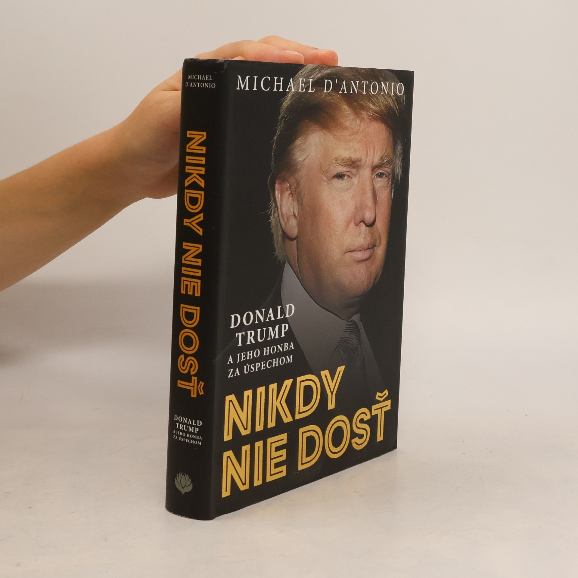 Michael D’Antonio Nikdy nie dosť
