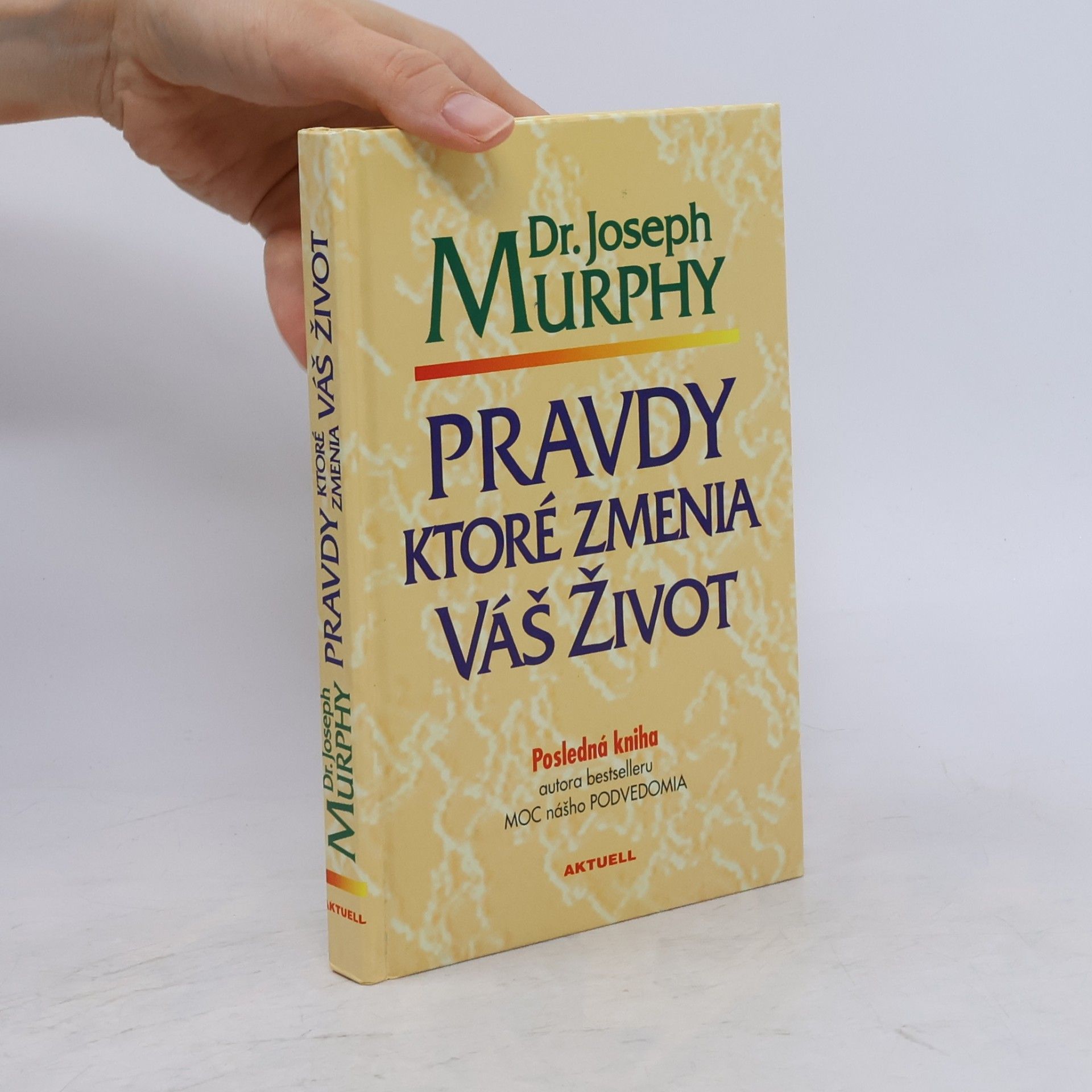 Joseph Murphy Pravdy ktoré zmenia Váš život