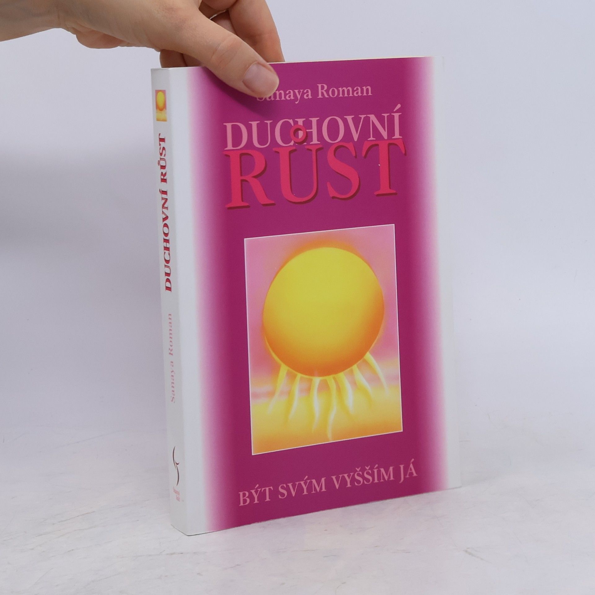 Sanaya Roman Duchovní růst: Být svým vyšším já
