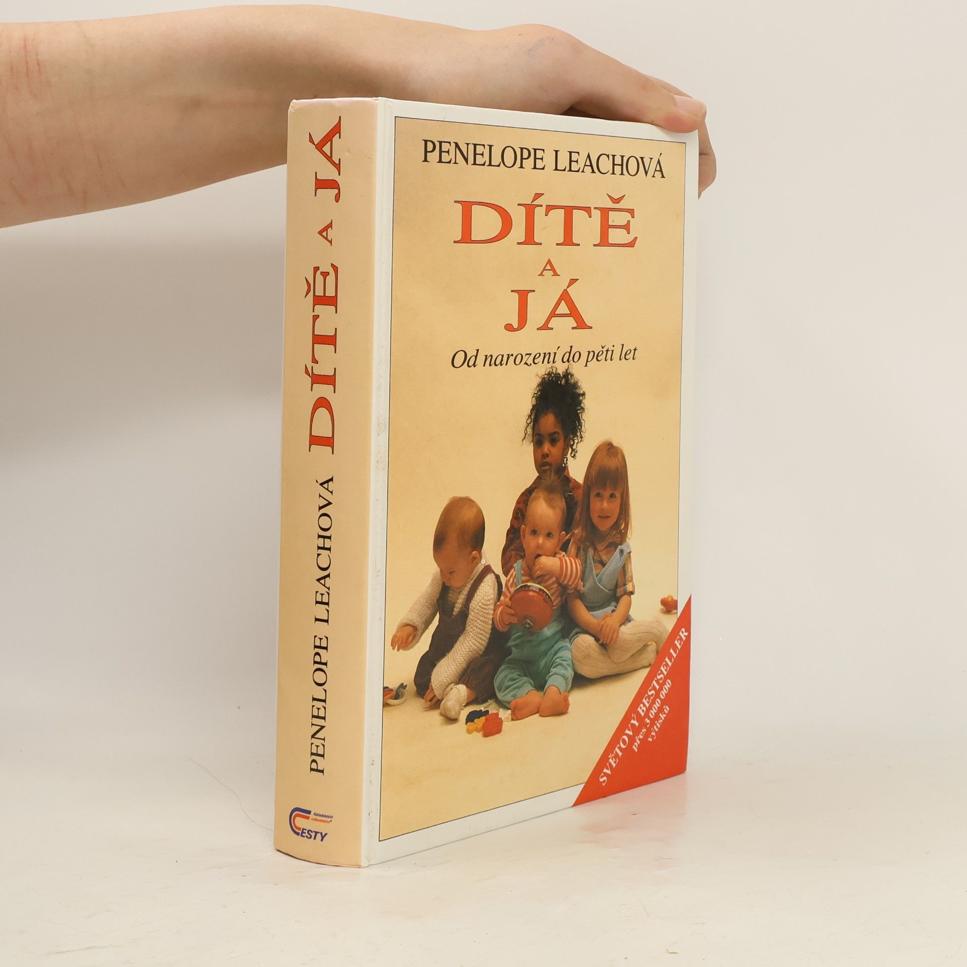 Penelope Leach Dítě a já. Od narození do pěti let