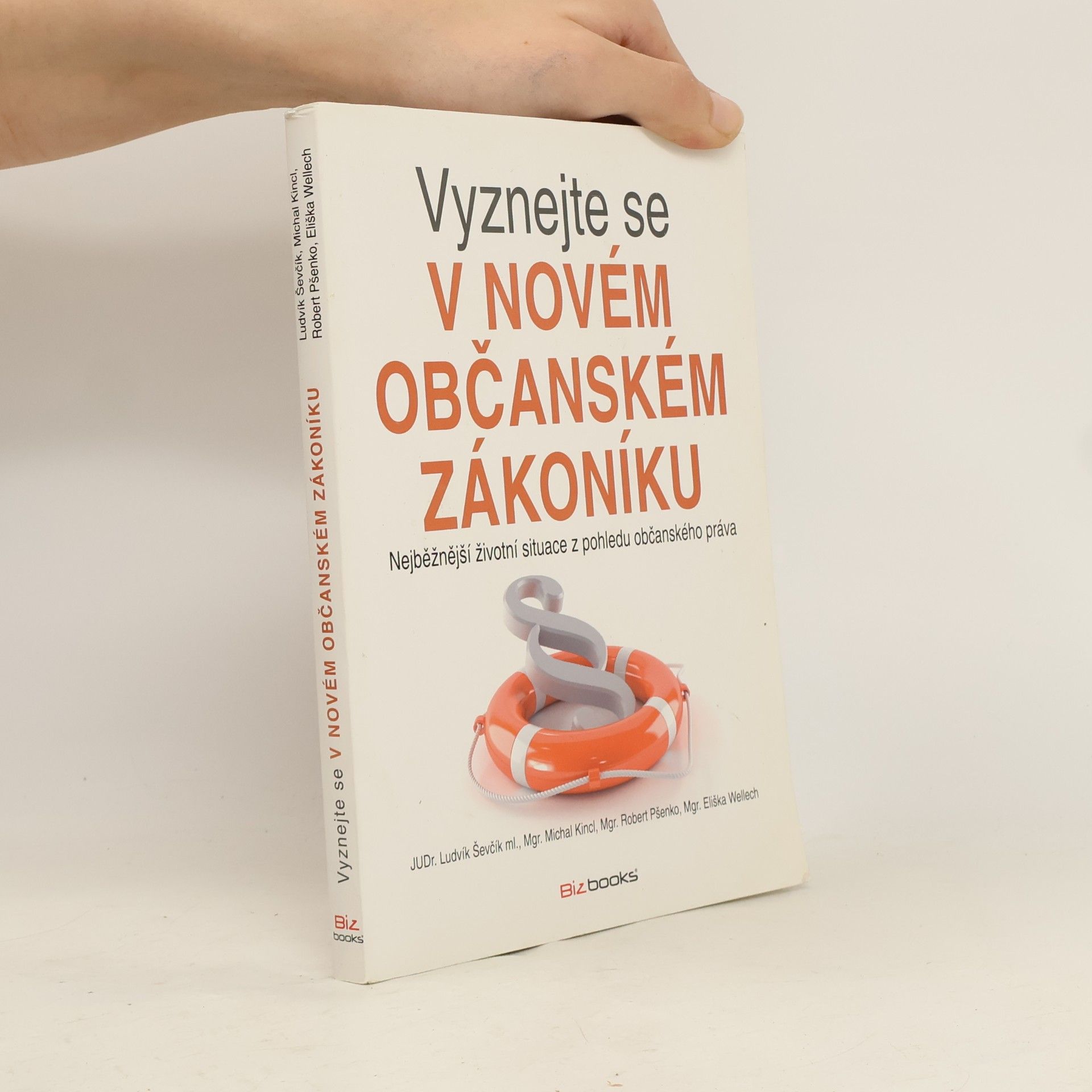 Ludvík Ševčík Vyznejte se v novém občanském zákoníku. Nejběžnější životní situace z pohledu občanského práva