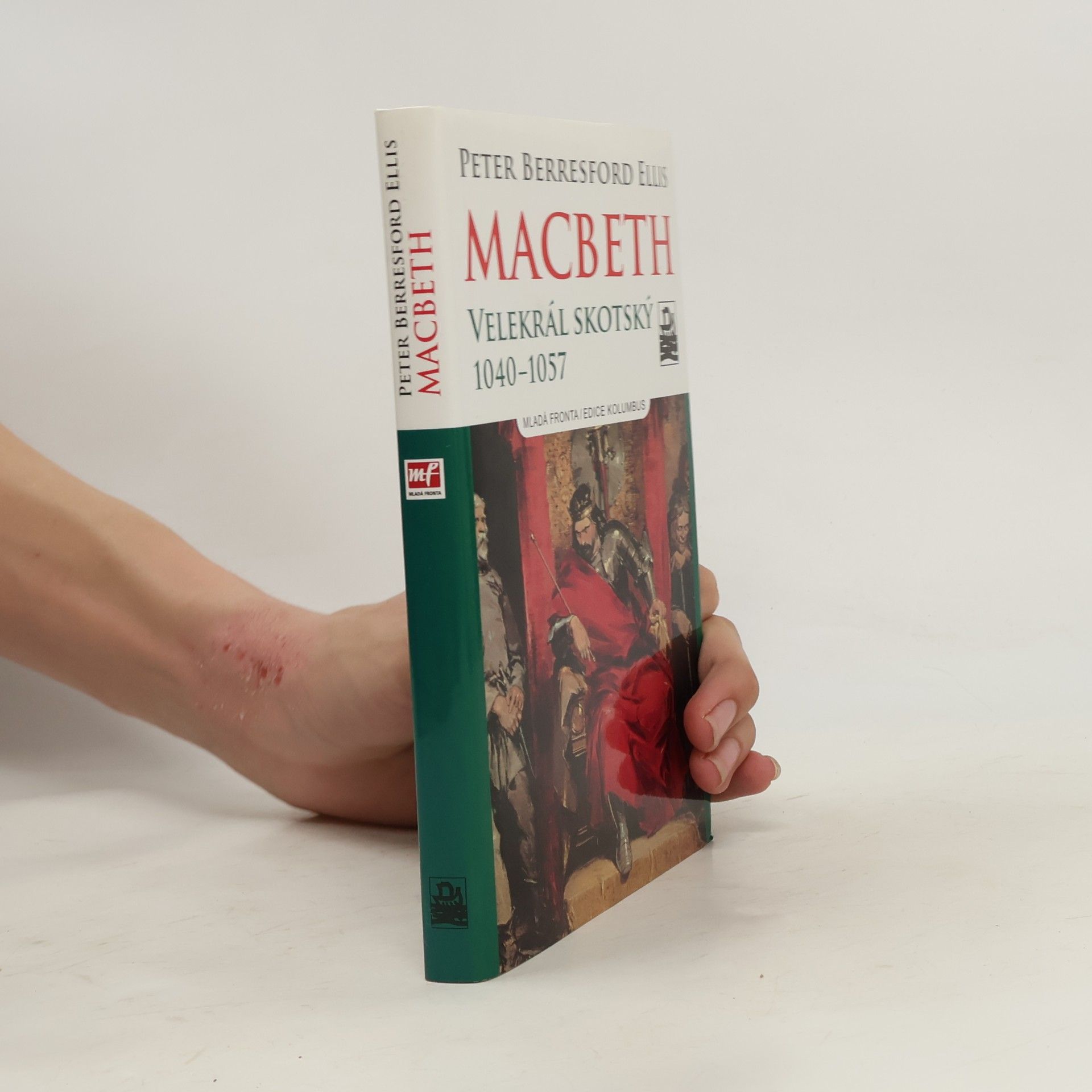 Peter Berresford Ellis MacBeth - Velekrál skotský : 1040-1057