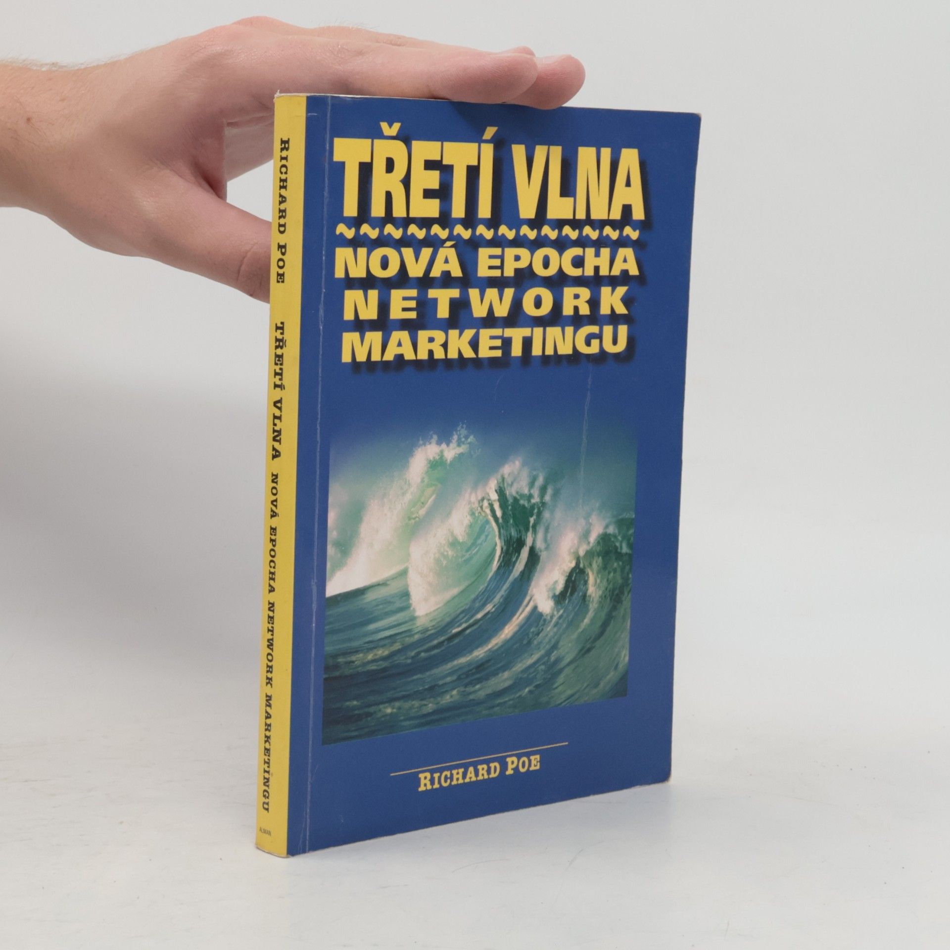 Richard Poe Třetí vlna: Nová epocha network marketingu