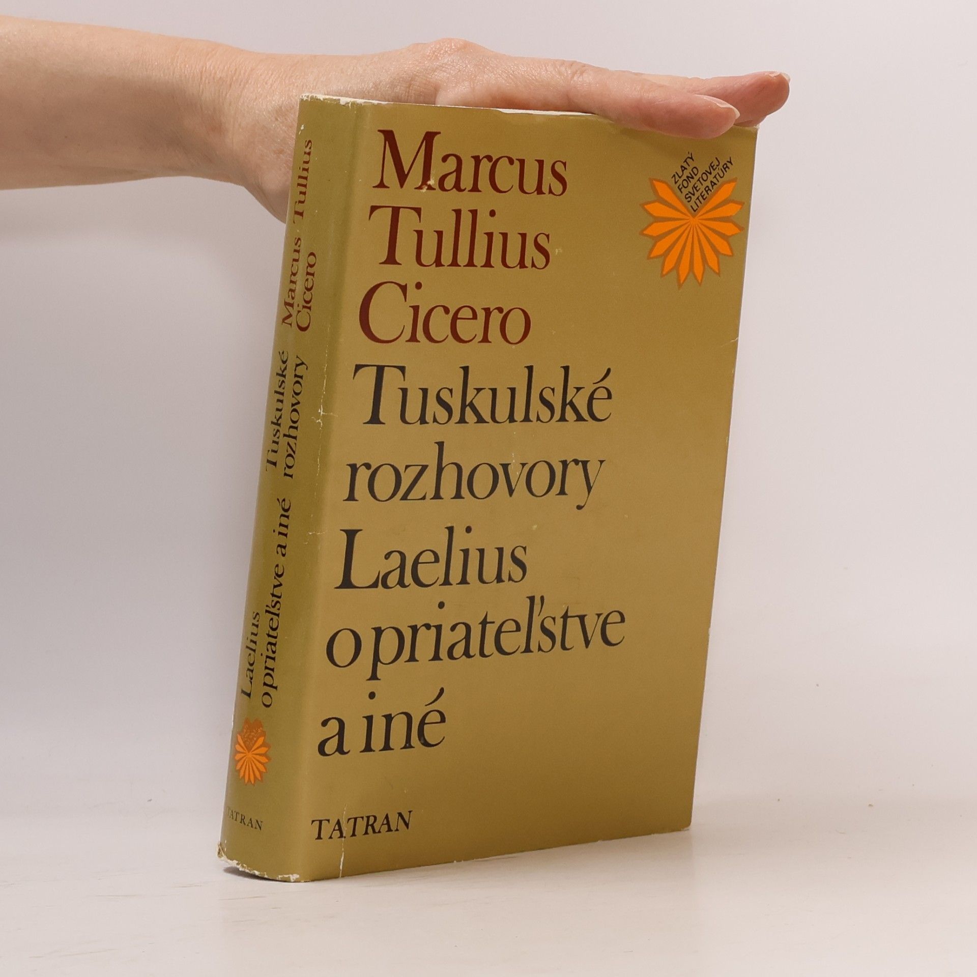 Marcus Tullius Cicero Tuskulské rozhovory. Laelius o priateľstve a iné.