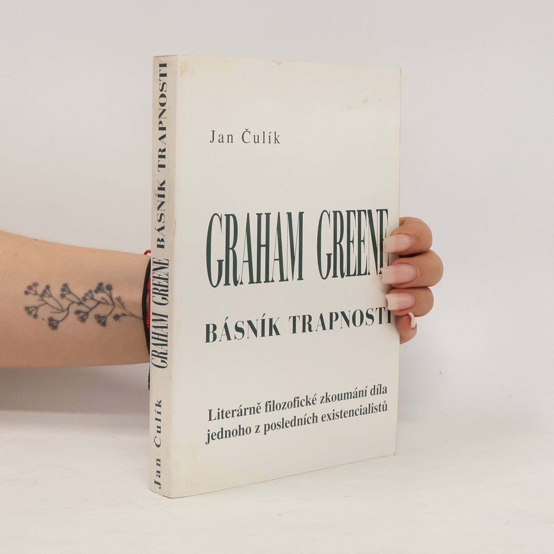 Jan Čulík Graham Greene, básník trapnosti