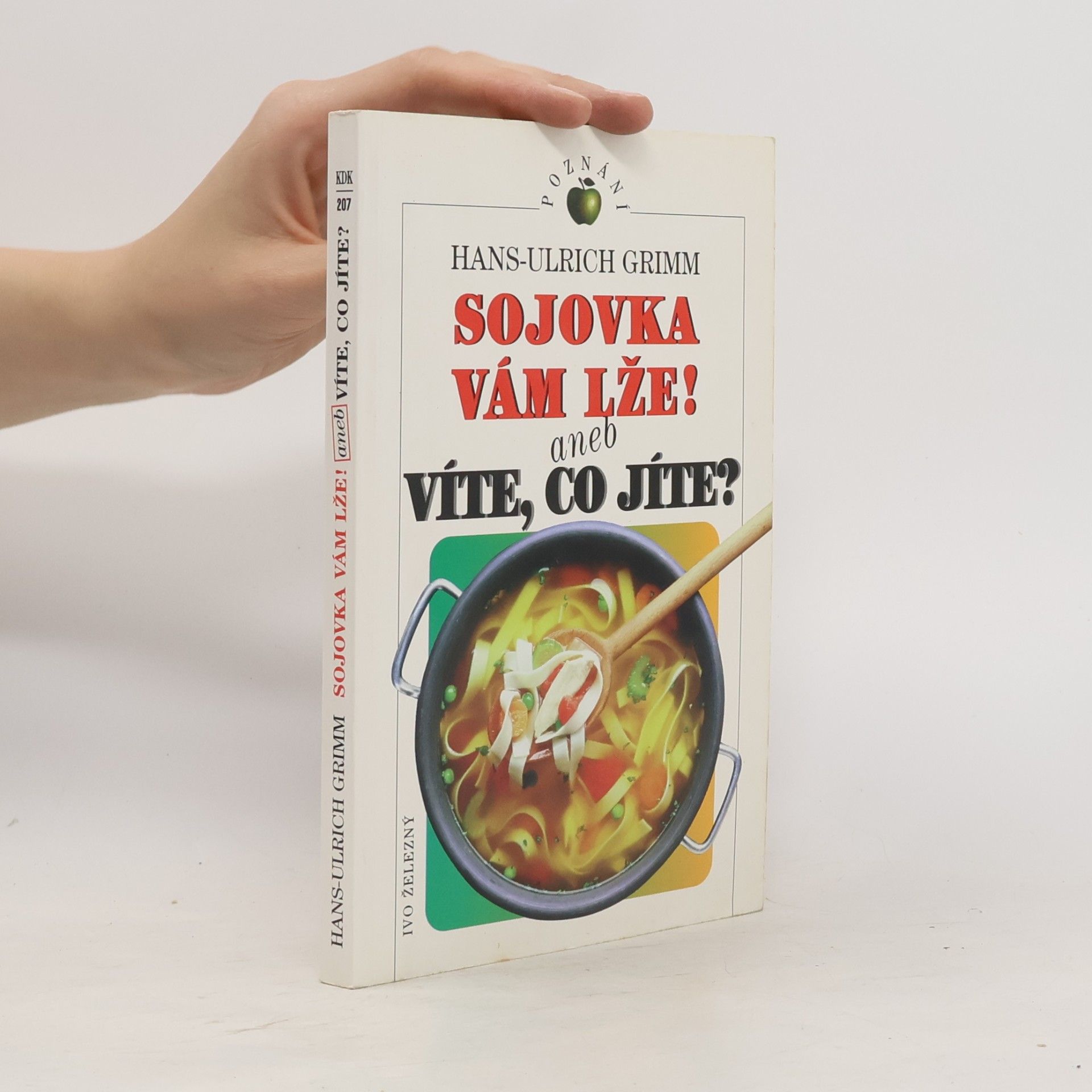 Ladislav Hanák Sojovka vám lže! aneb Víte, co jíte?