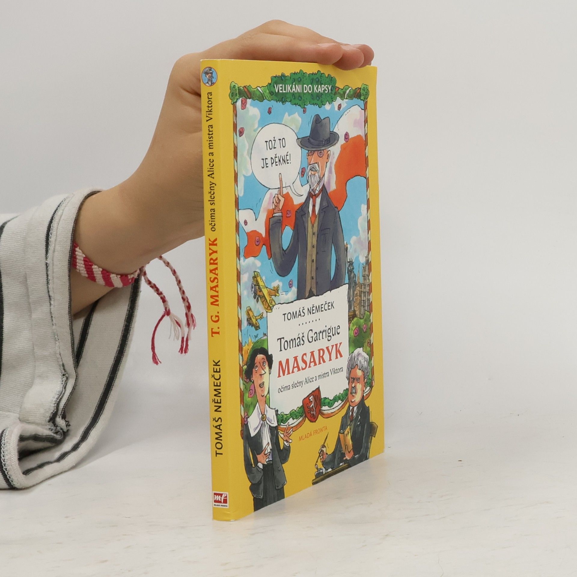 Tomáš Němeček Tomáš Garrigue Masaryk očima slečny Alice a mistra Viktora