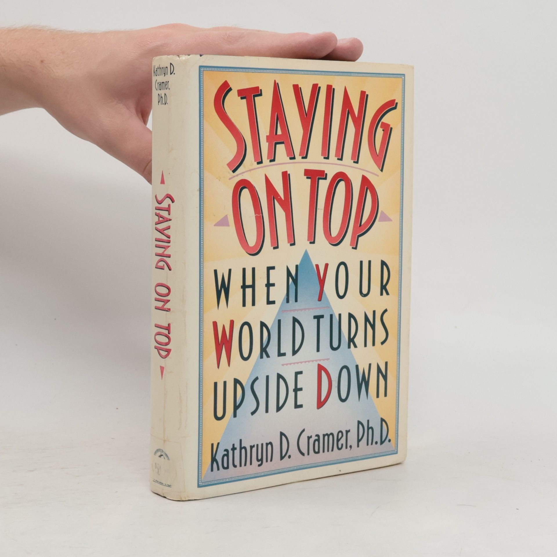 Kathryn D. Cramer Staying on Top When Your World Turns Upside Down