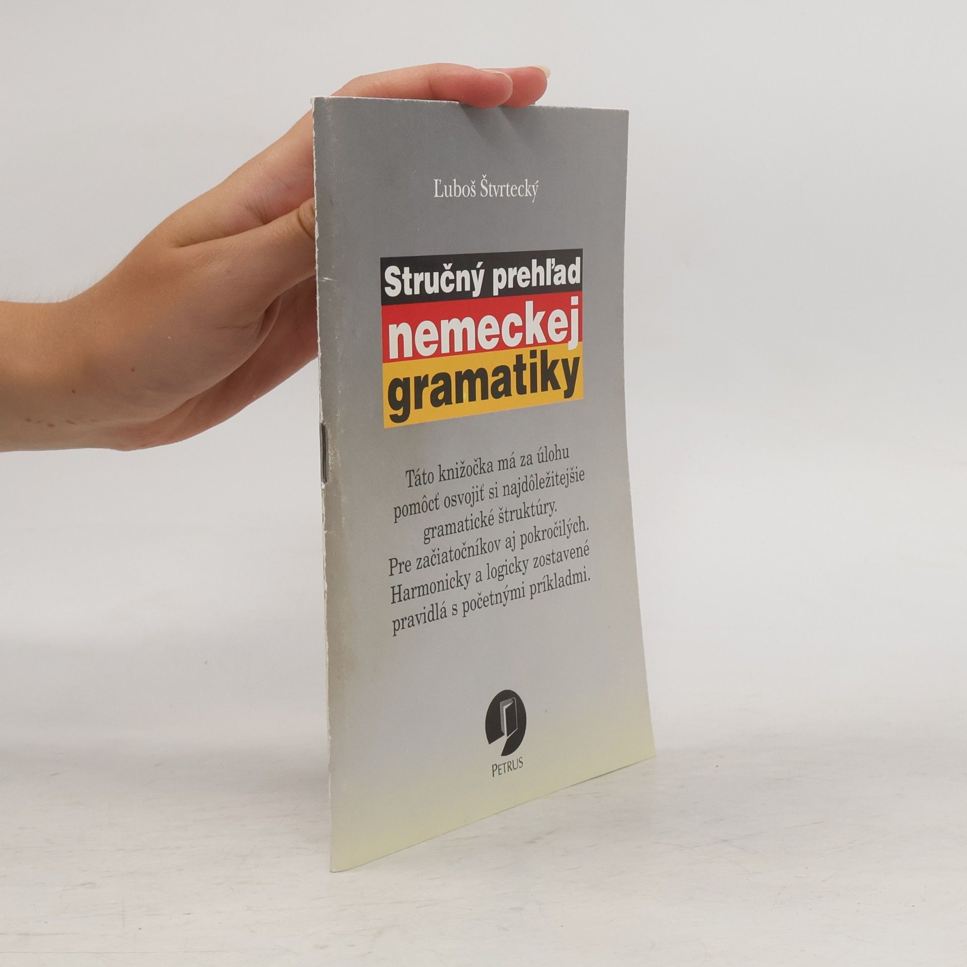 Ľuboš Štvrtecký Stručný prehľad nemeckej gramatiky