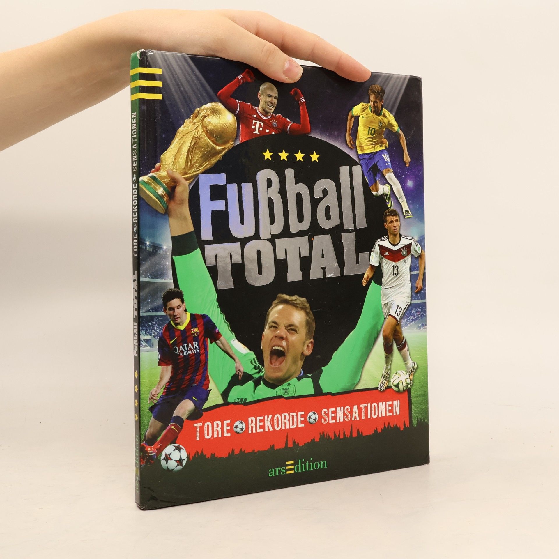 Fußball Total. Tore, Rekorde, Sensationen