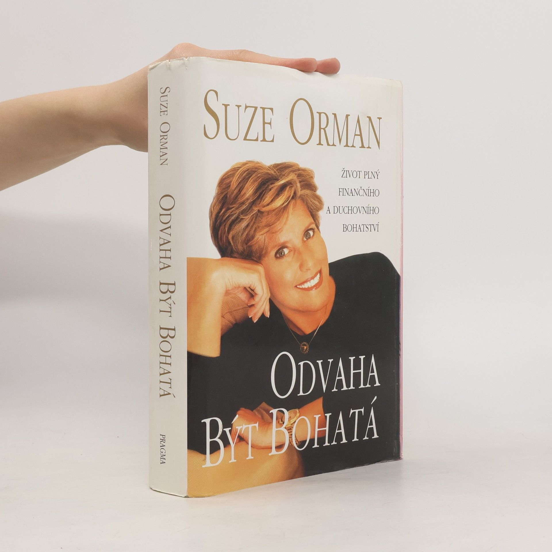 Suze Orman Odvaha být bohatá : život plný finančního a duchovního bohatství