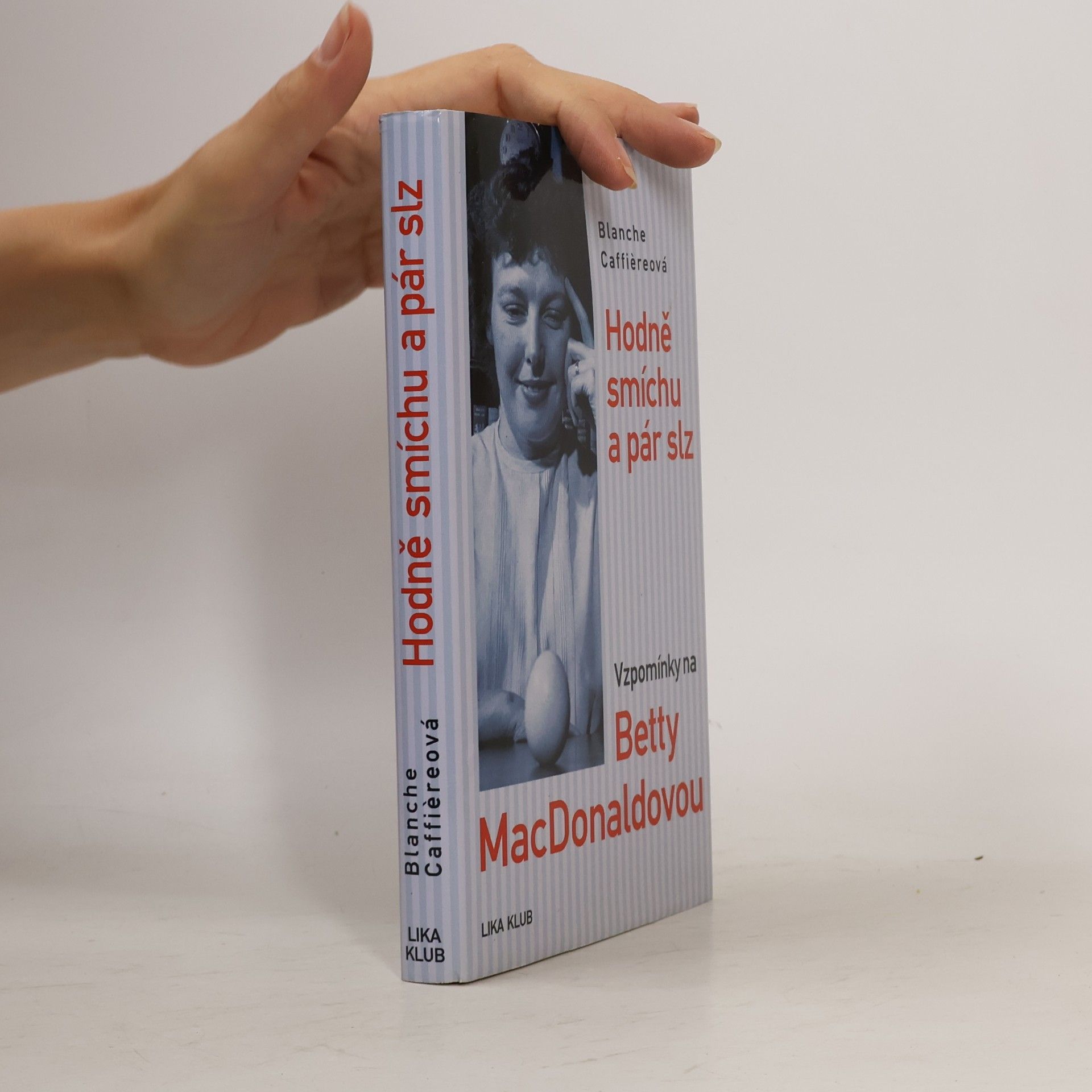 Eva Marx Hodně smíchu a pár slz: Vzpomínky na Betty MacDonaldovou