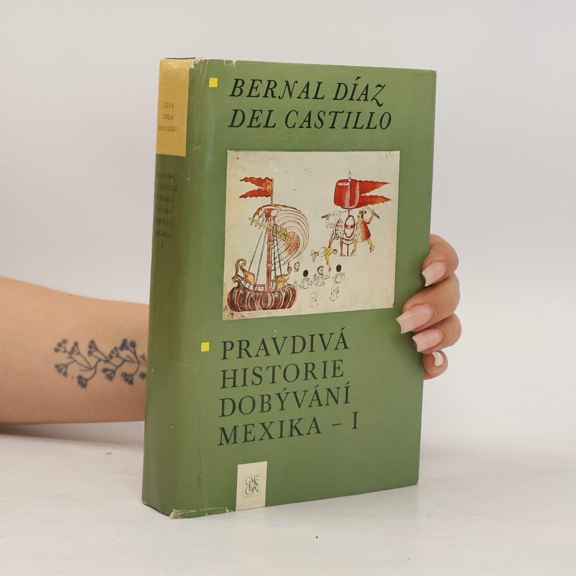 Bernal Díaz del Castillo Pravdivá historie dobývání Mexika I
