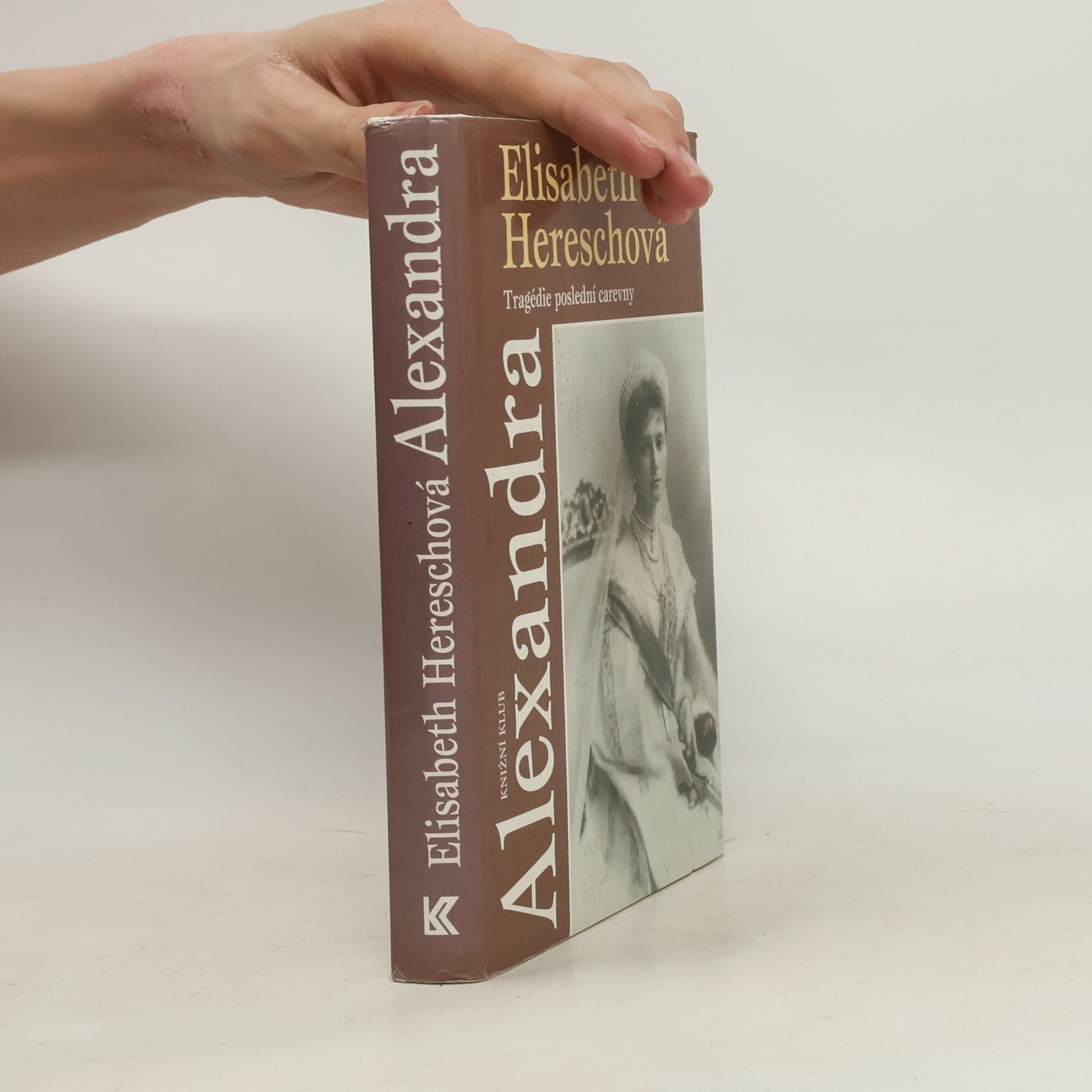 Elisabeth Heresch Alexandra. Tragédie poslední carevny
