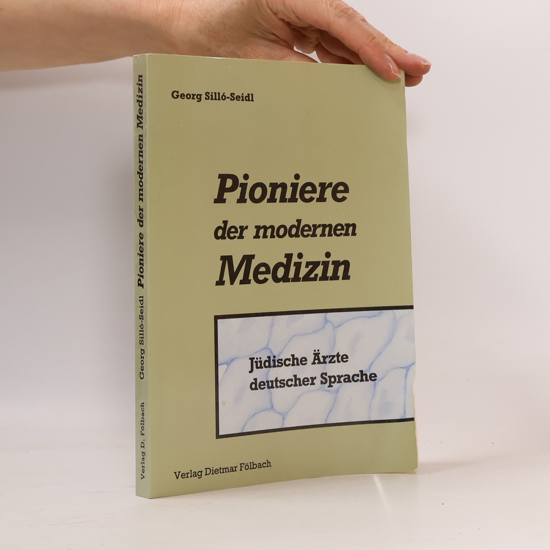Georg Silló-Seidl Pioniere der modernen Medizin