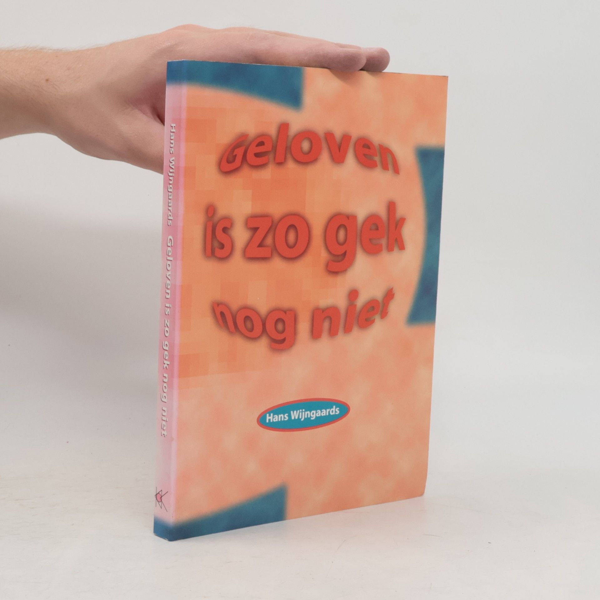 Hans Wijngaards Geloven is zo gek nog niet