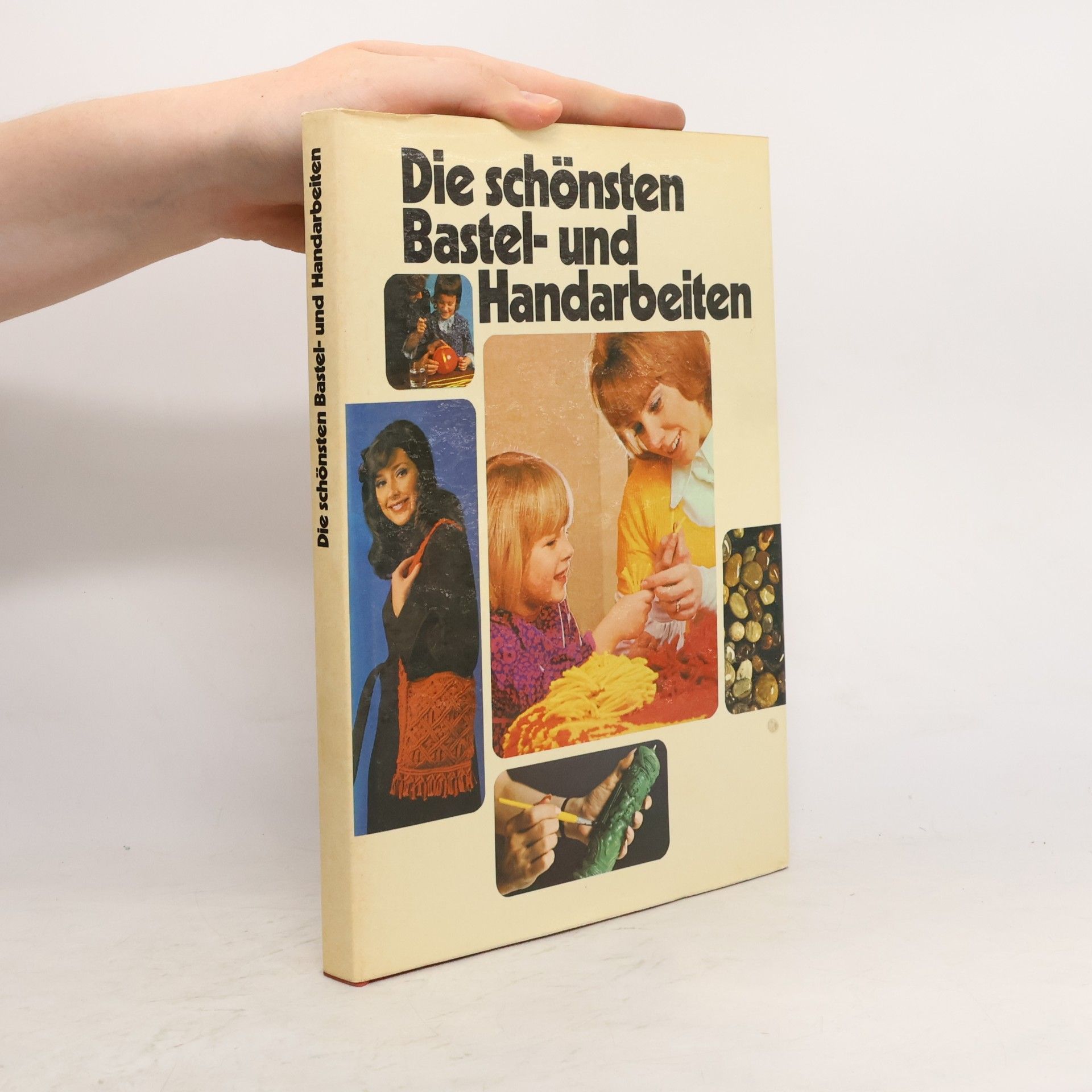 Die schönsten Bastel- und Handarbeiten