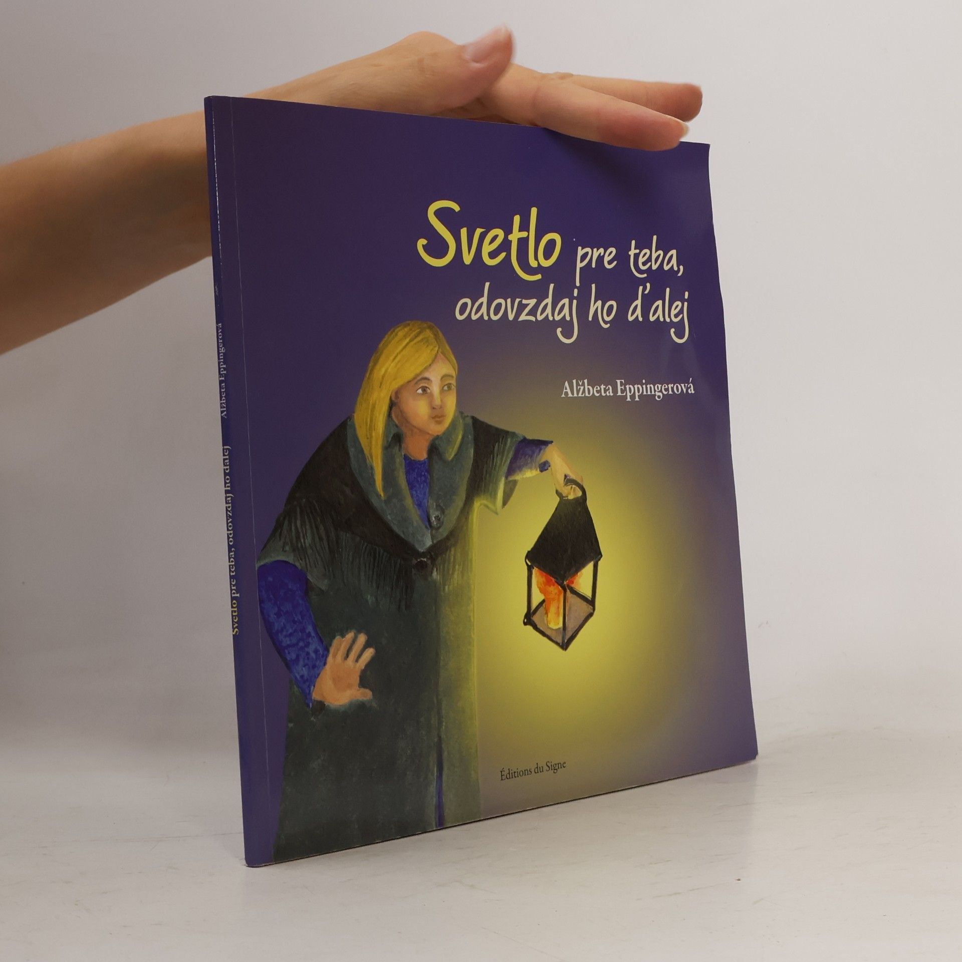 Alžběta Eppingerová Svetlo pre teba, odovzdaj ho ďalej