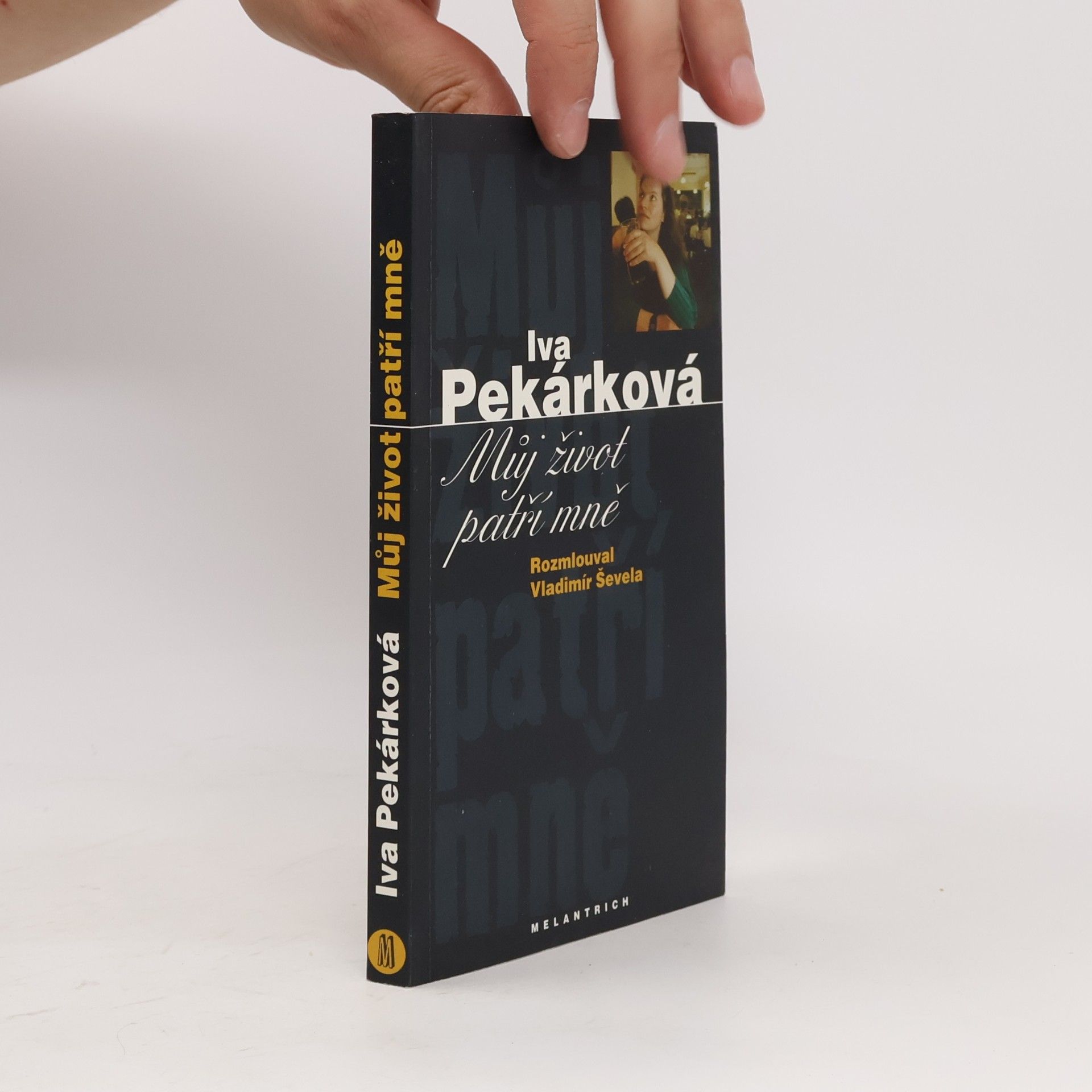 Iva Pekárková Můj život patří mně