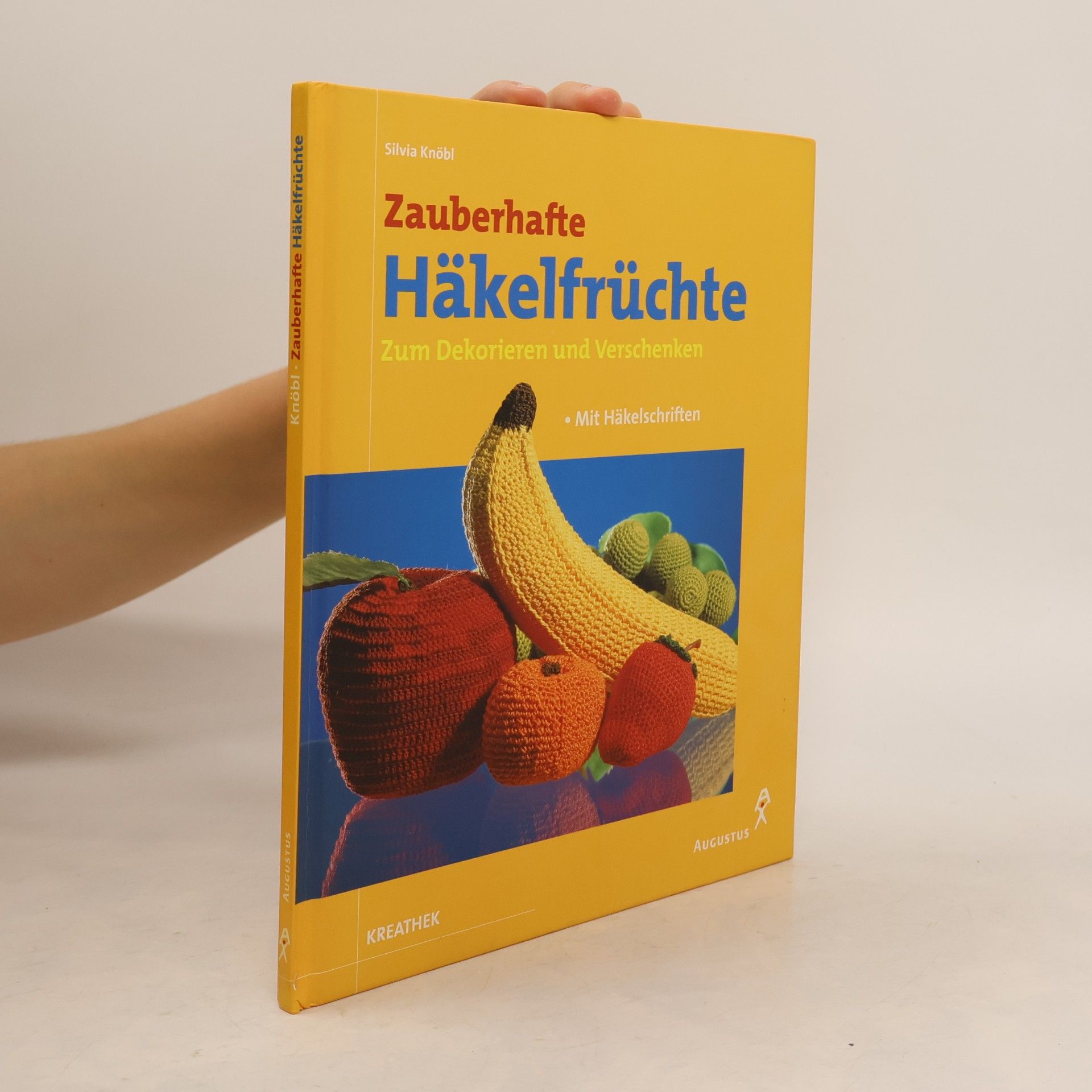 Silvia Knöbl Zauberhafte Häkelfrüchte