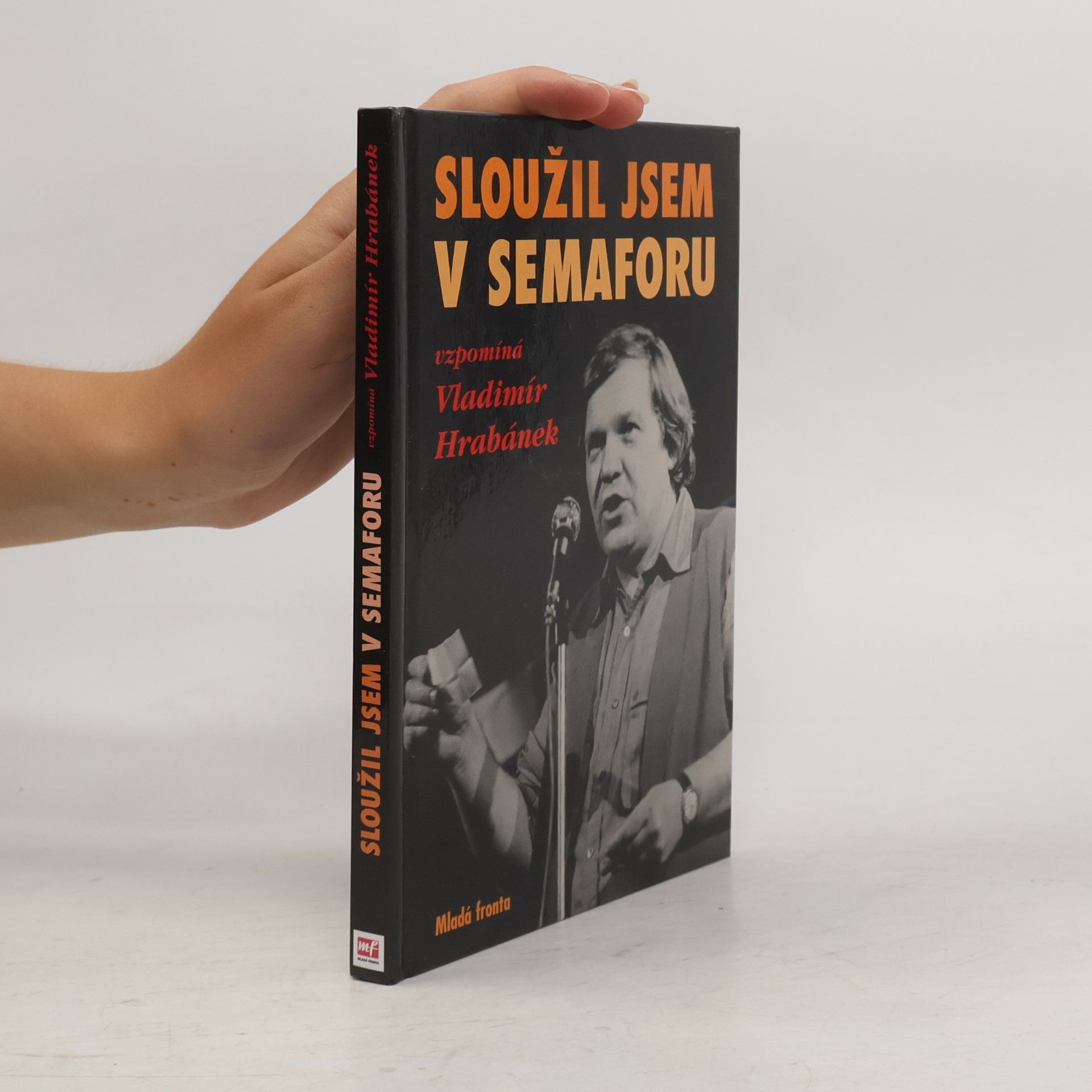 Vladimír Hrabánek Sloužil jsem v Semaforu