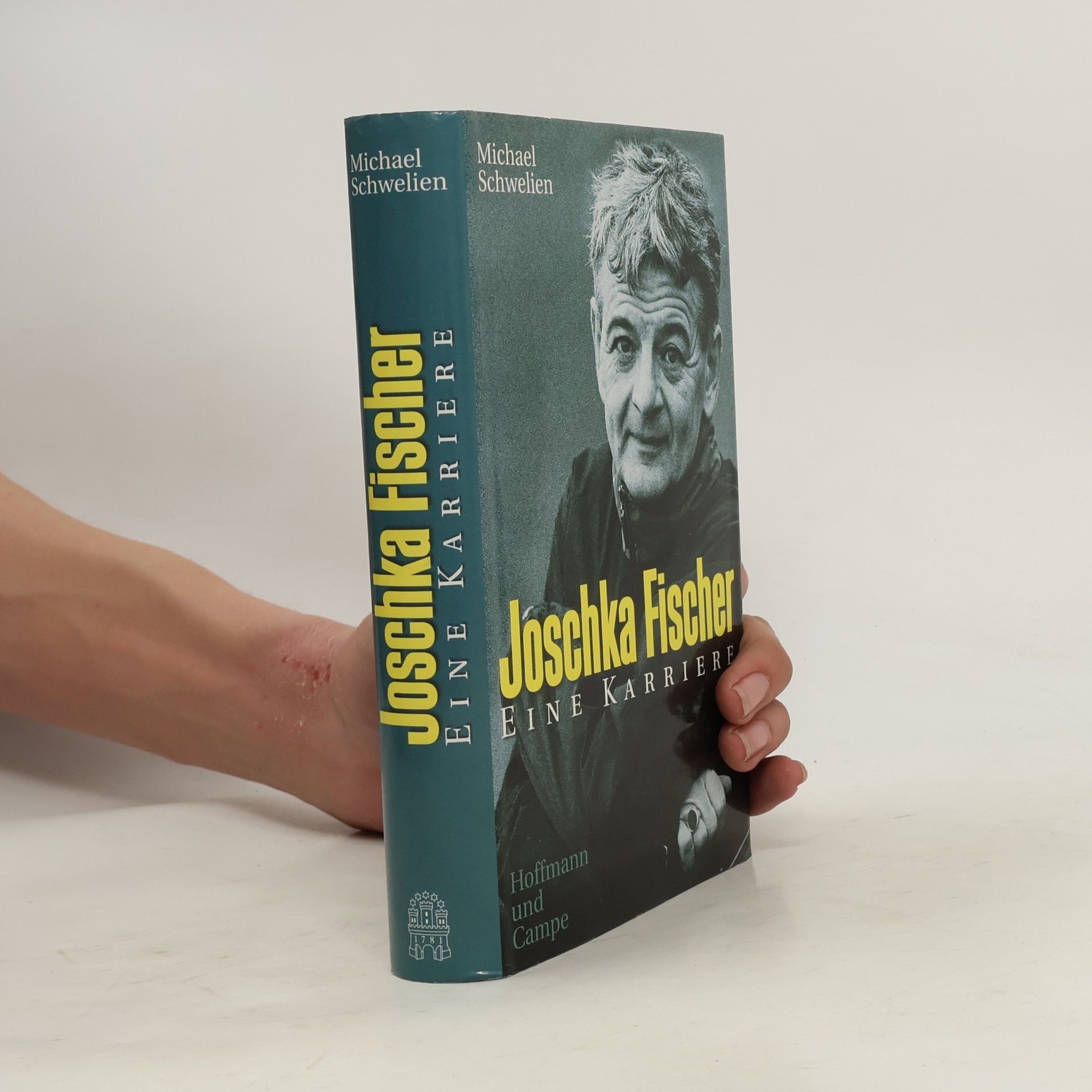 Michael Schwelien Joschka Fischer : eine Karriere